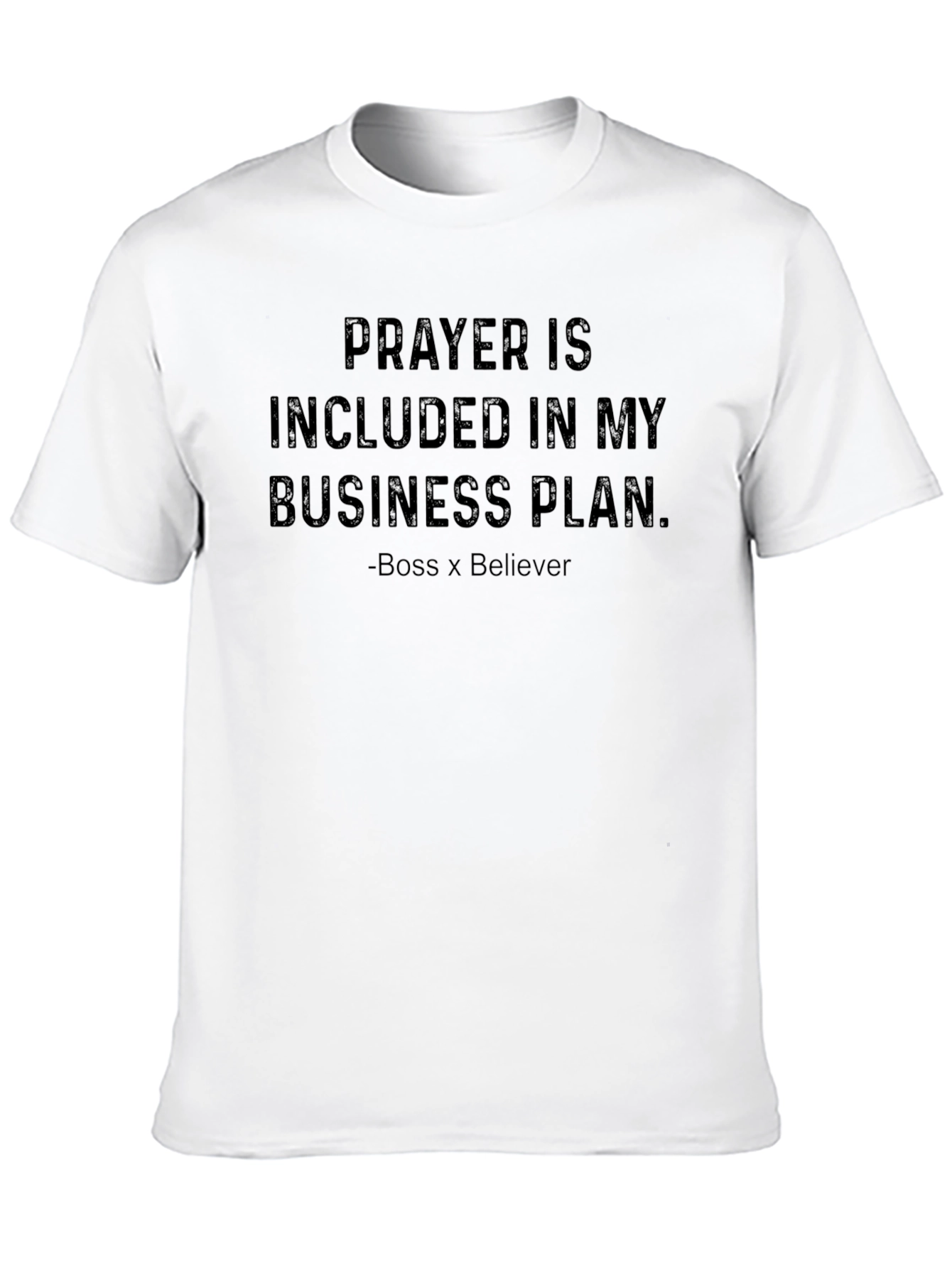Prayer is Included T-Shirt - Boss x Believer