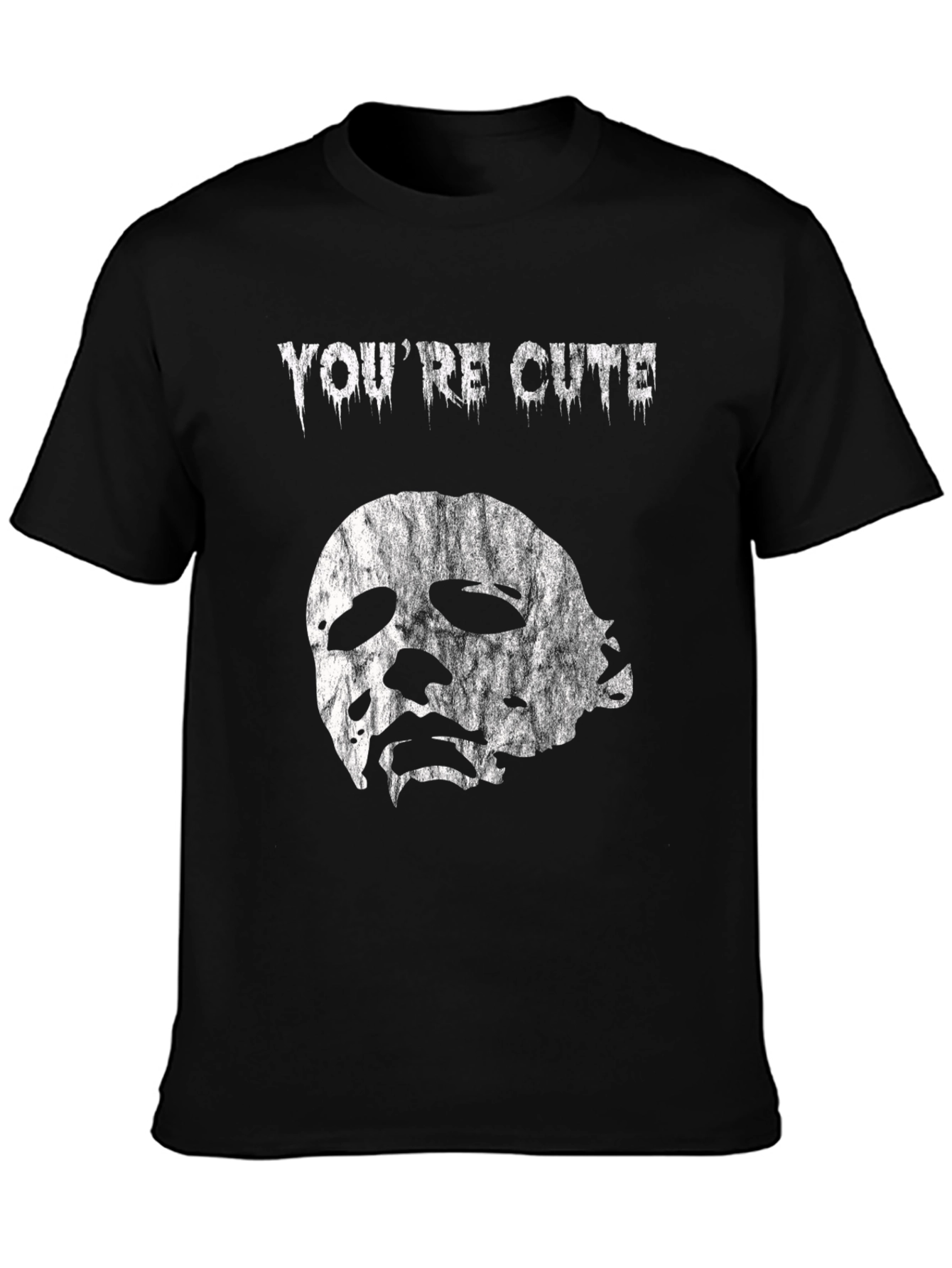Youre Cute Halloween T-Shirt - Michael Myers
