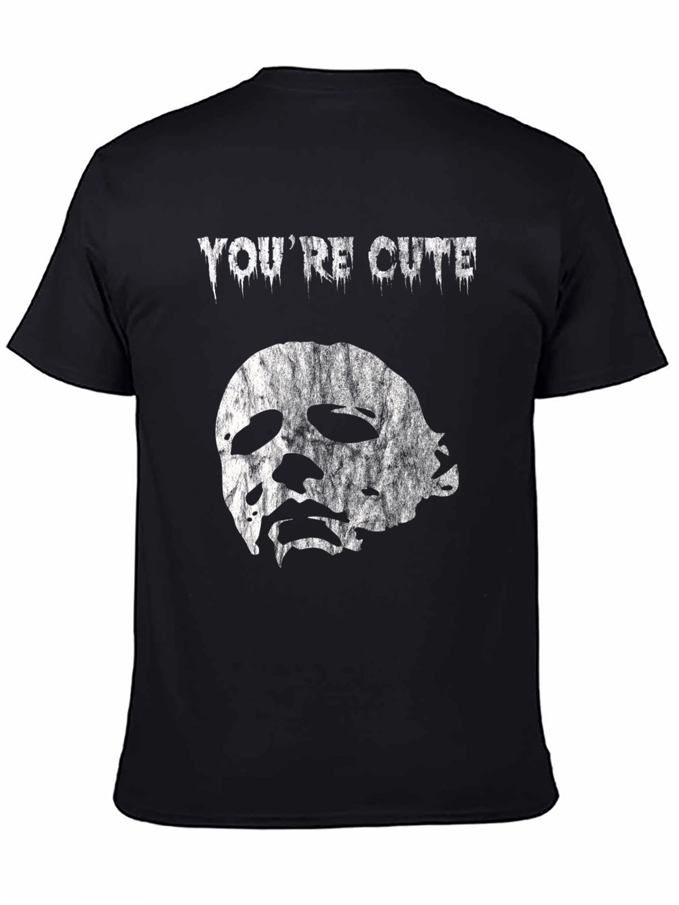 Youre Cute Halloween T-Shirt - Michael Myers