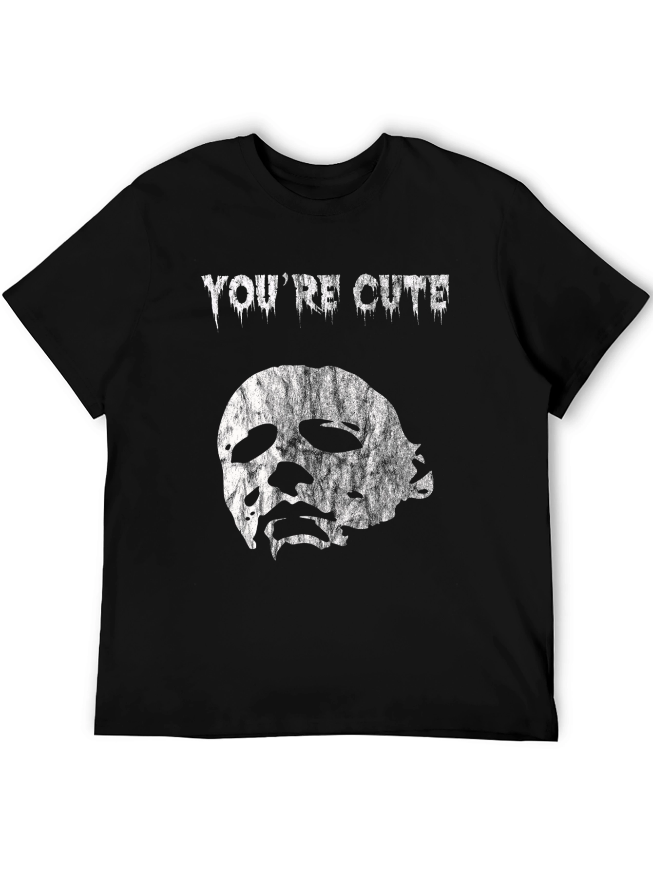 Youre Cute Halloween T-Shirt - Michael Myers
