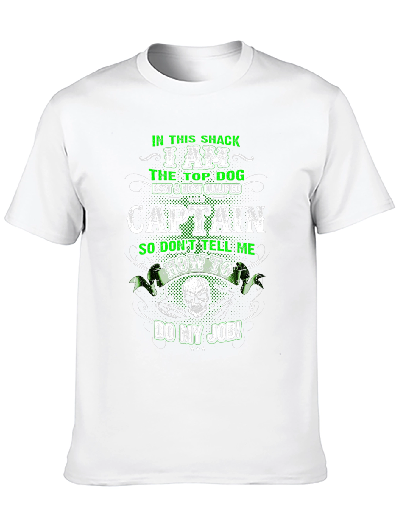 I Am The Top Dog Captain T-Shirt