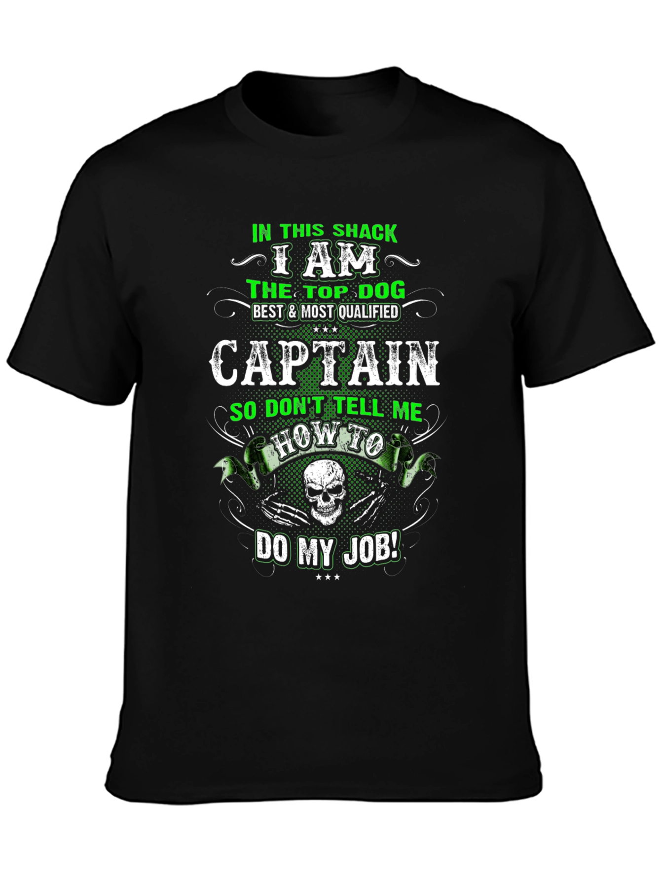 I Am The Top Dog Captain T-Shirt