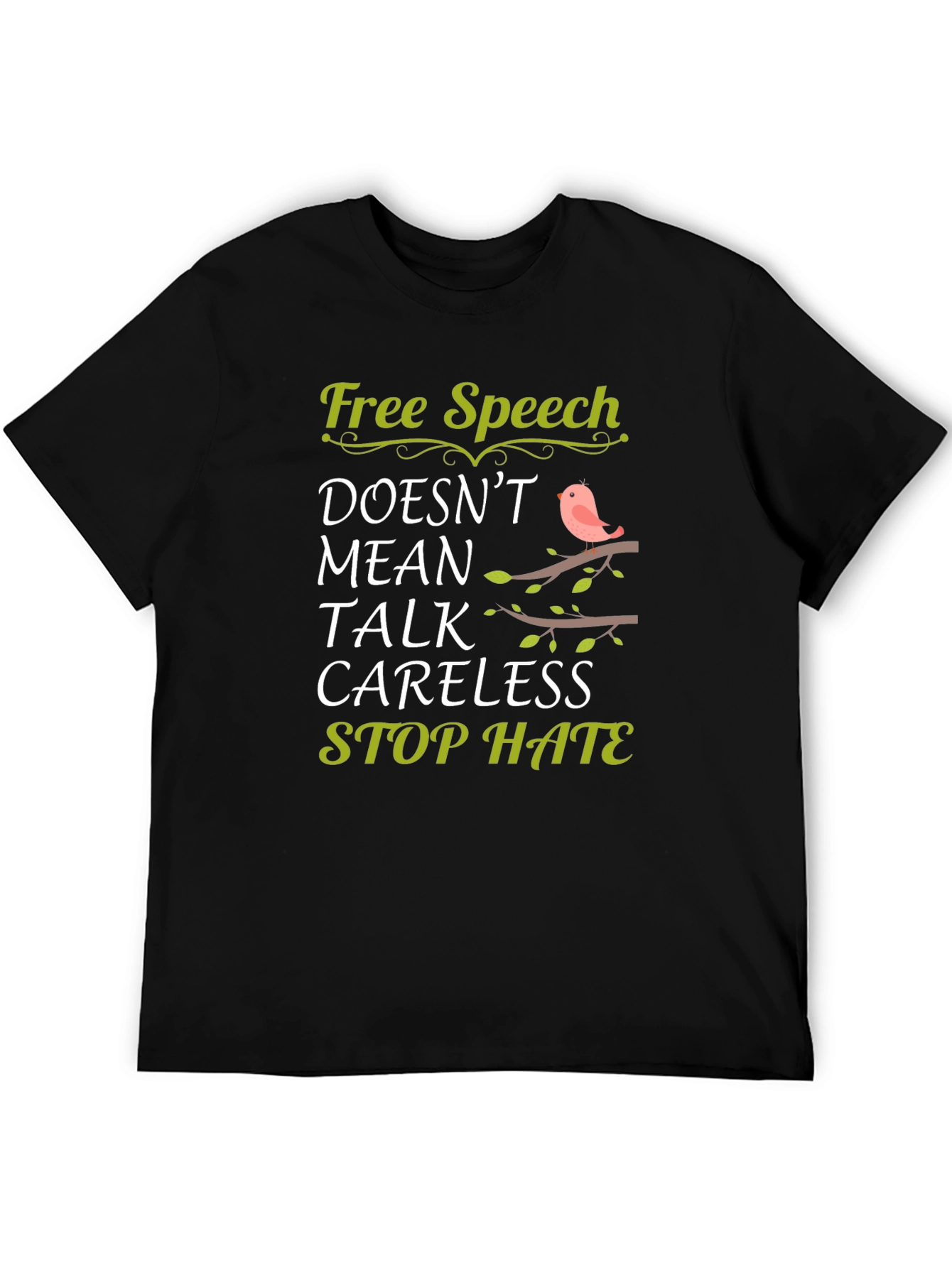 Free Speech Doesnt Mean Careless Stop Hate T-Shirt