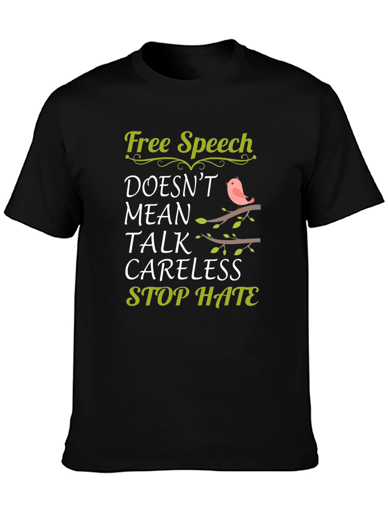 Free Speech Doesnt Mean Careless Stop Hate T-Shirt