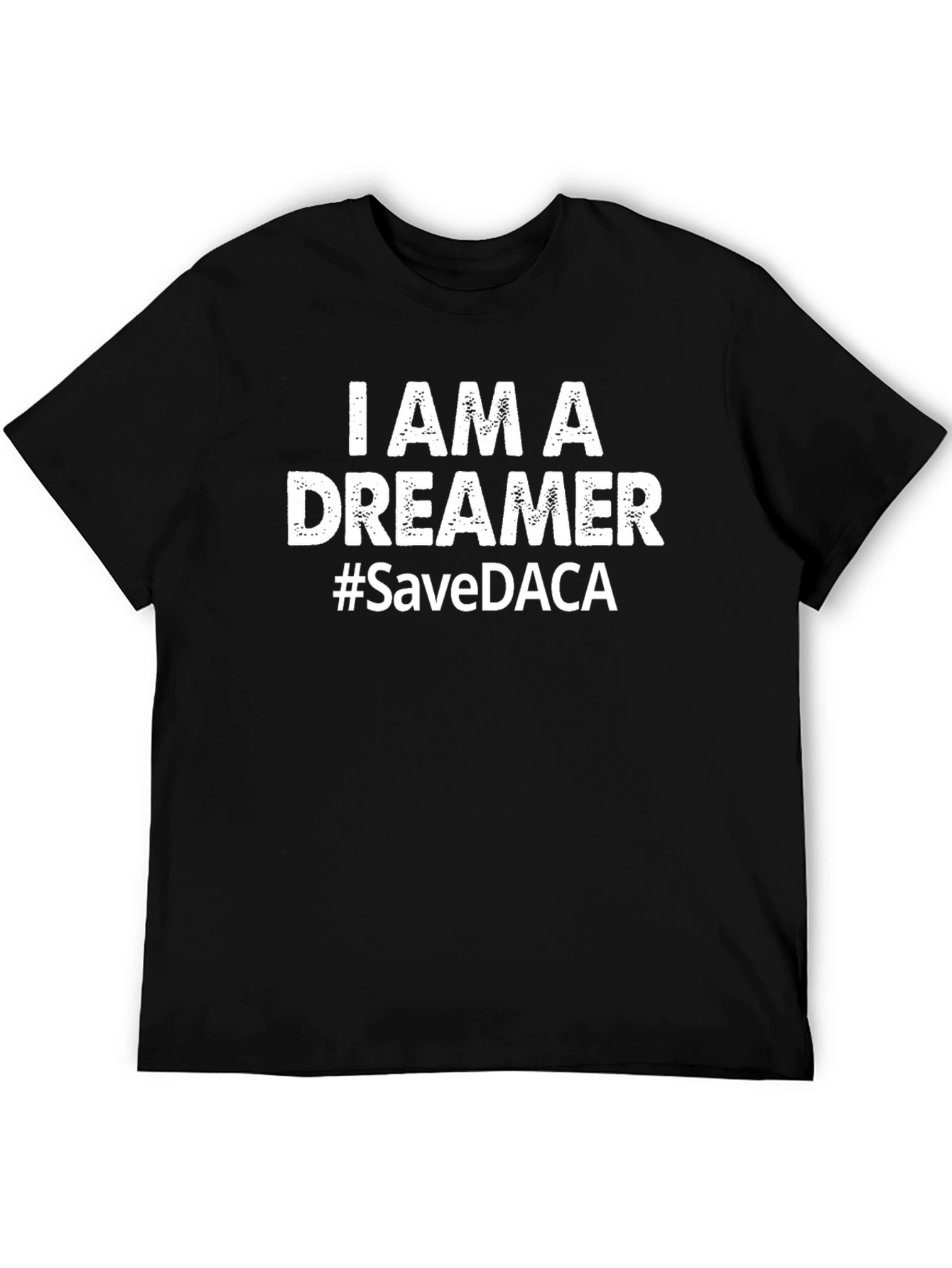 I AM A DREAMER #SaveDACA T-Shirt