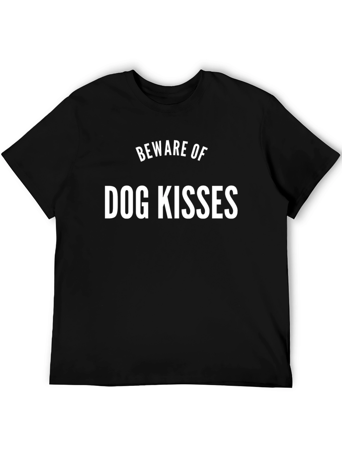 Beware of Dog Kisses Funny Black T-Shirt