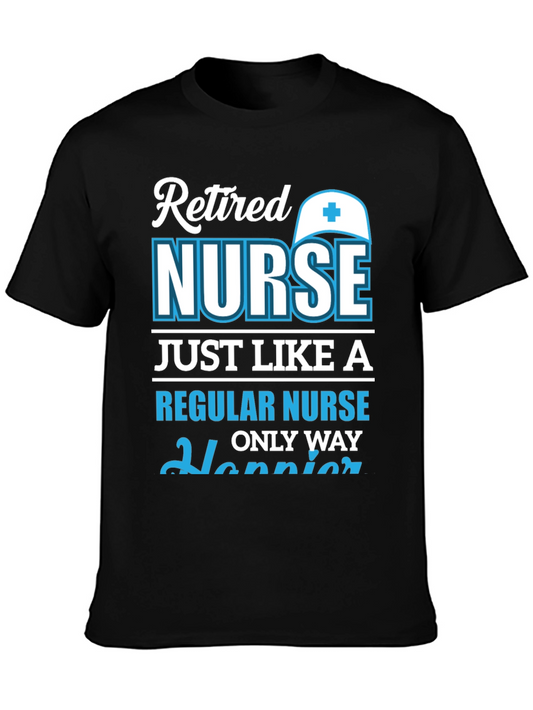 Retired Nurse T-Shirt: Happier Than Regular!