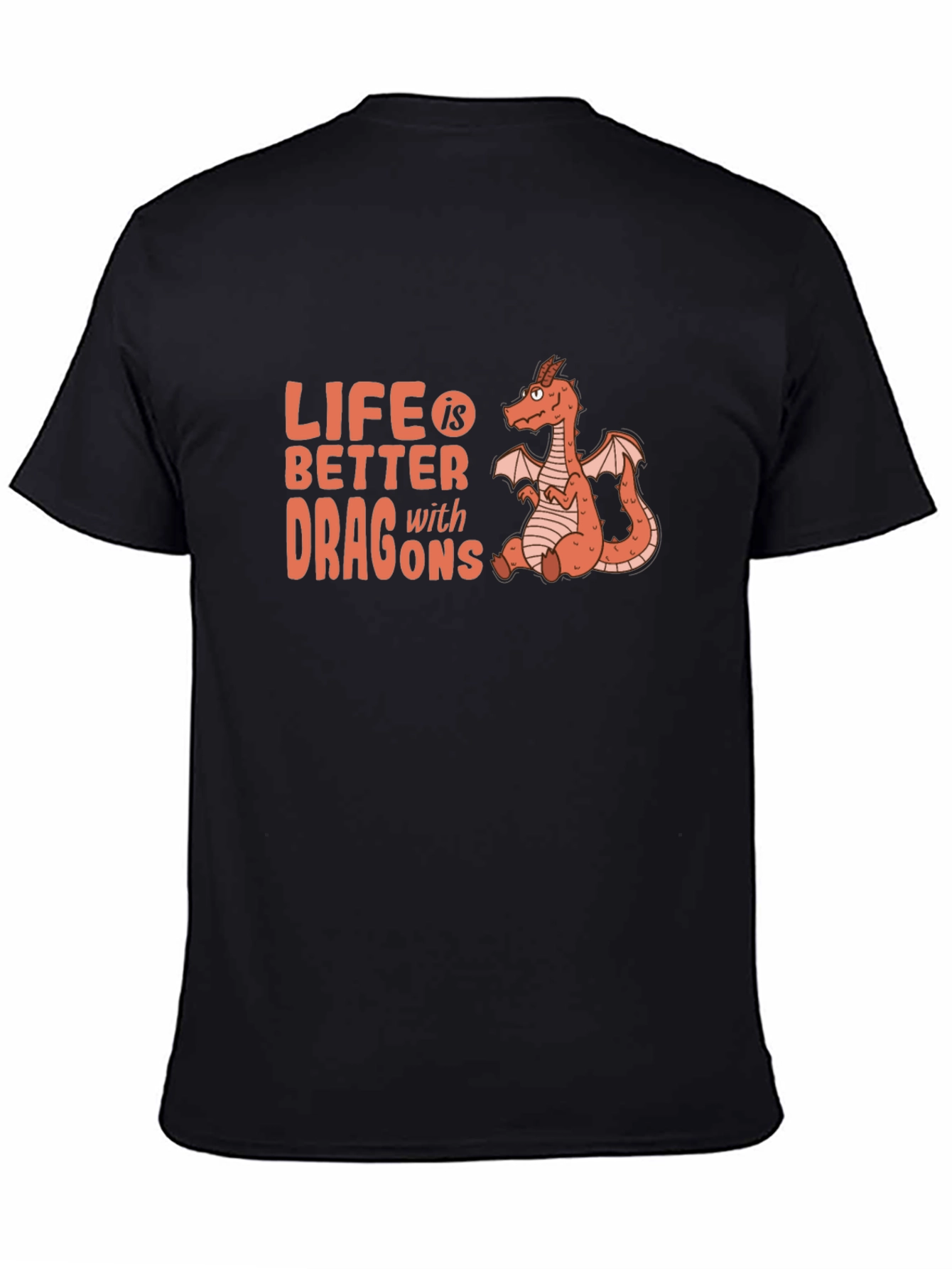 Life is Better with Dragons T-Shirt