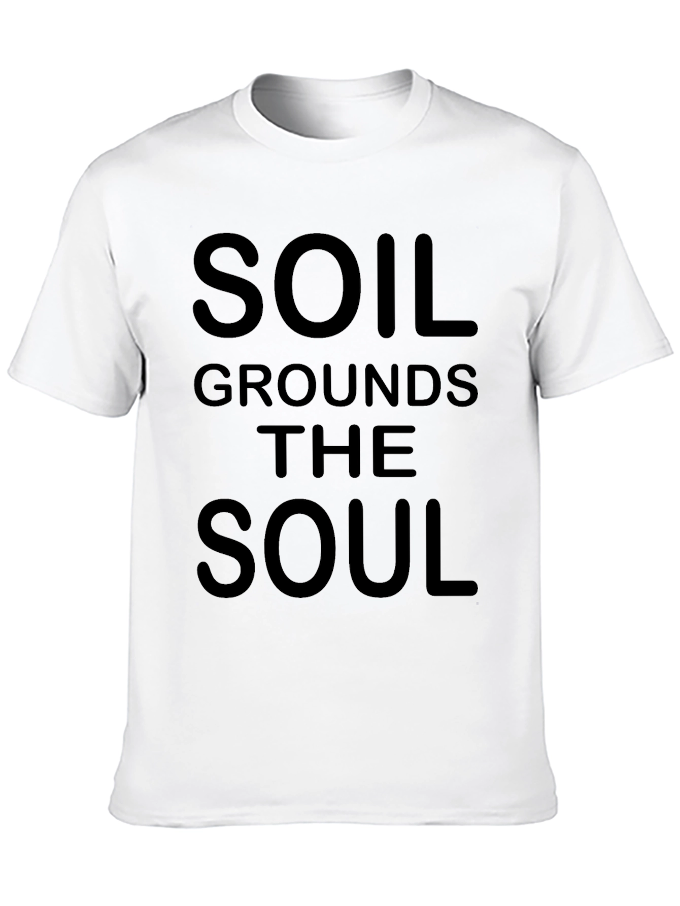Soil Grounds the Soul Black T-Shirt