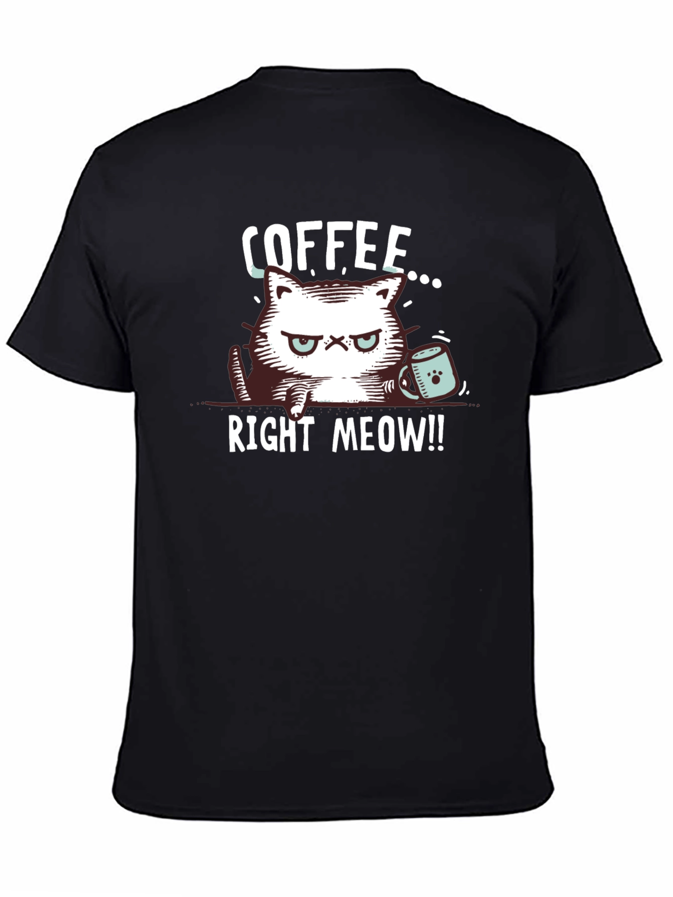 Coffee Right Meow! Graphic T-Shirt - Cat Lover Tee