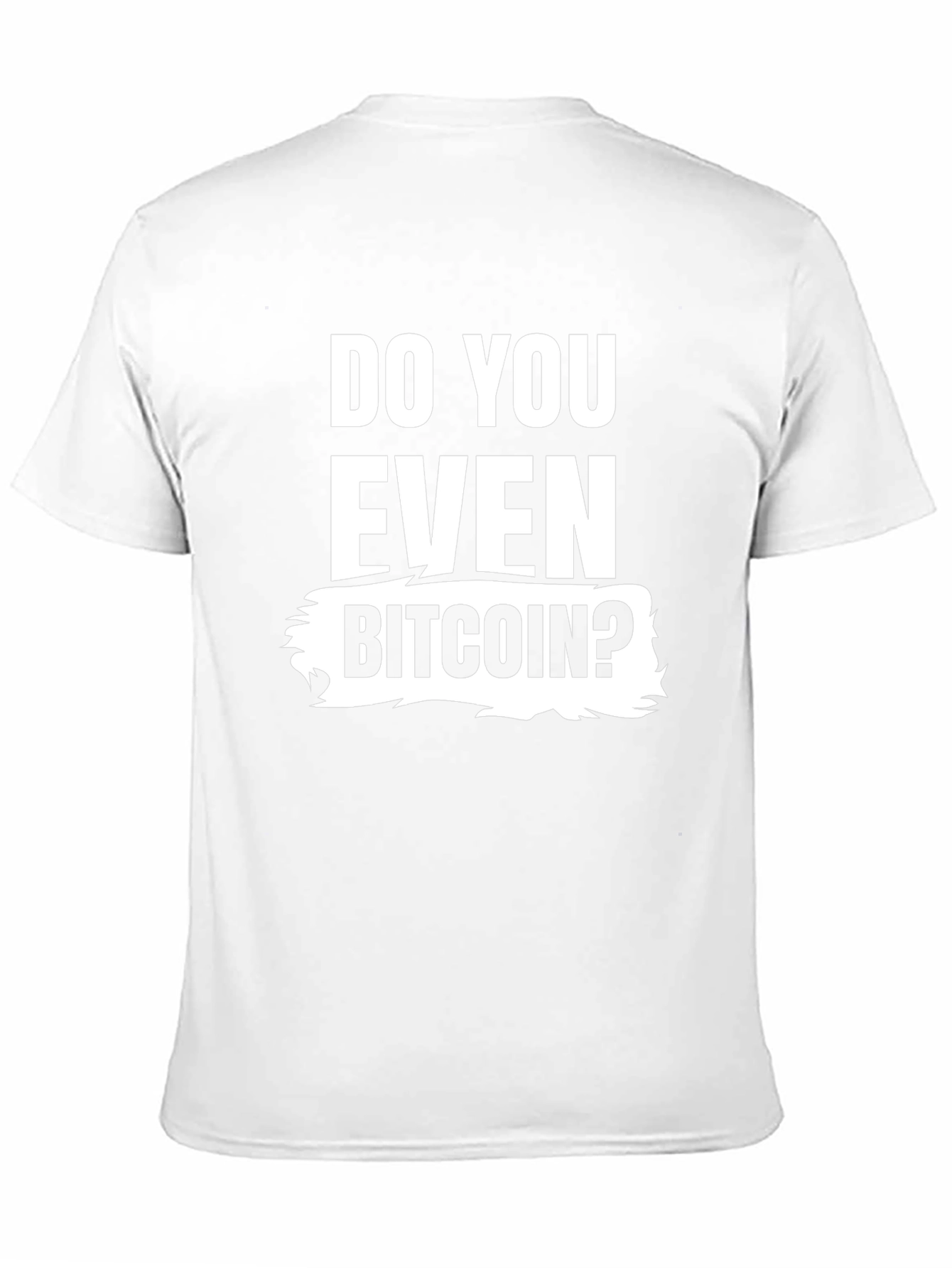 Do You Even Bitcoin T-Shirt Crypto Tee