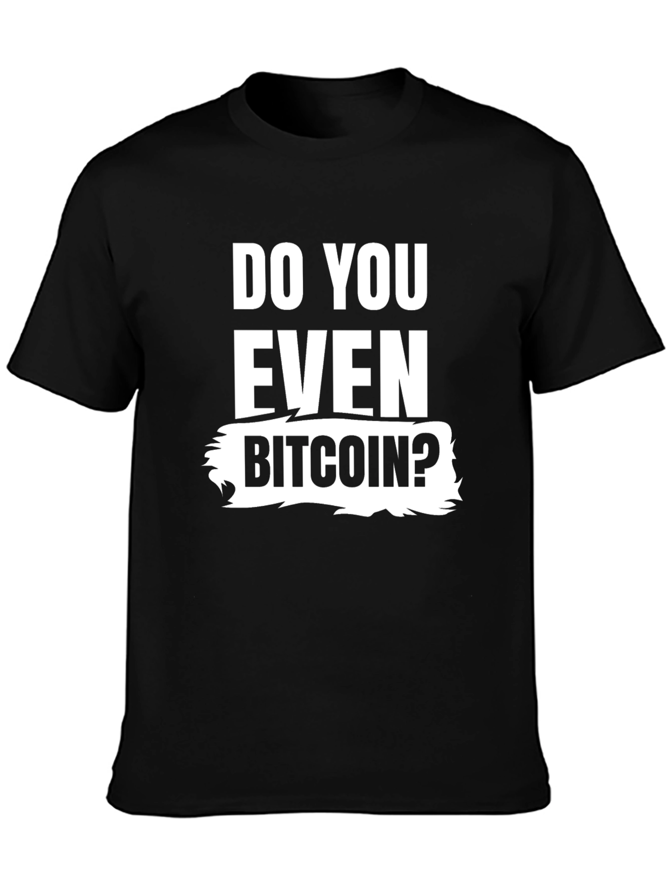 Do You Even Bitcoin T-Shirt Crypto Tee