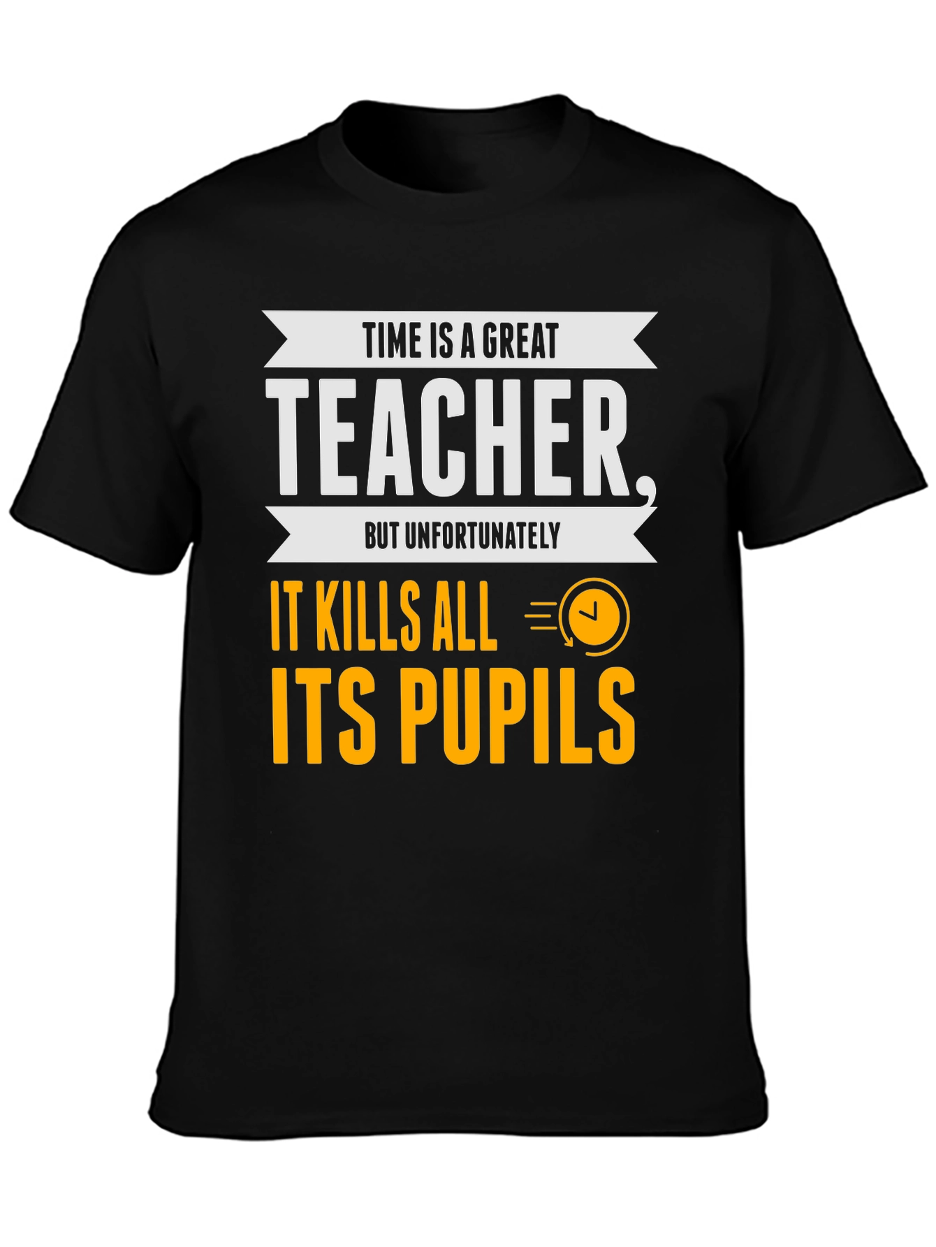 Time is a Great Teacher Graphic Tee