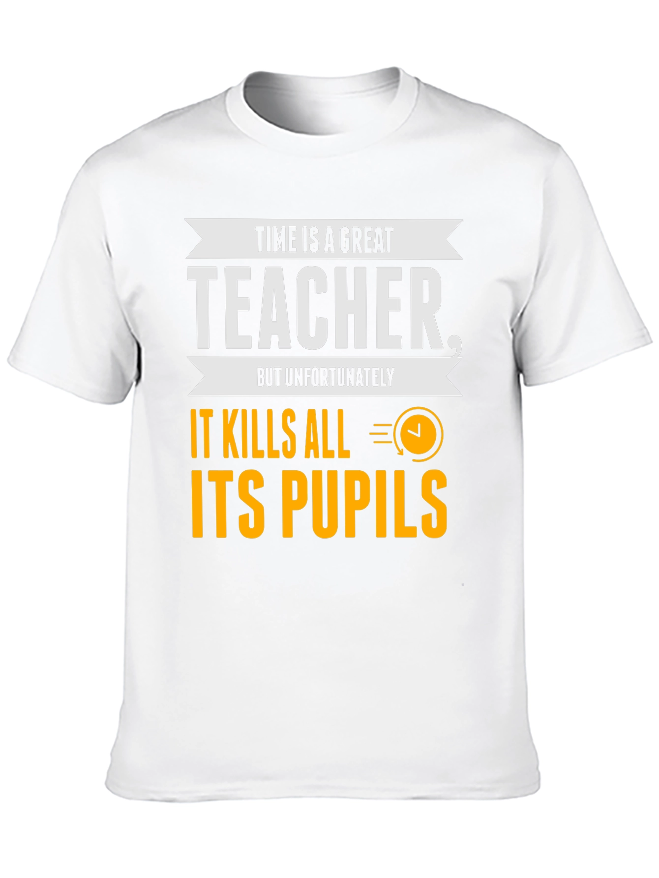 Time is a Great Teacher Graphic Tee