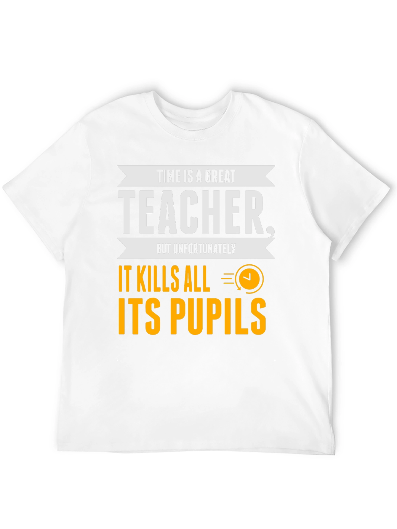 Time is a Great Teacher Graphic Tee