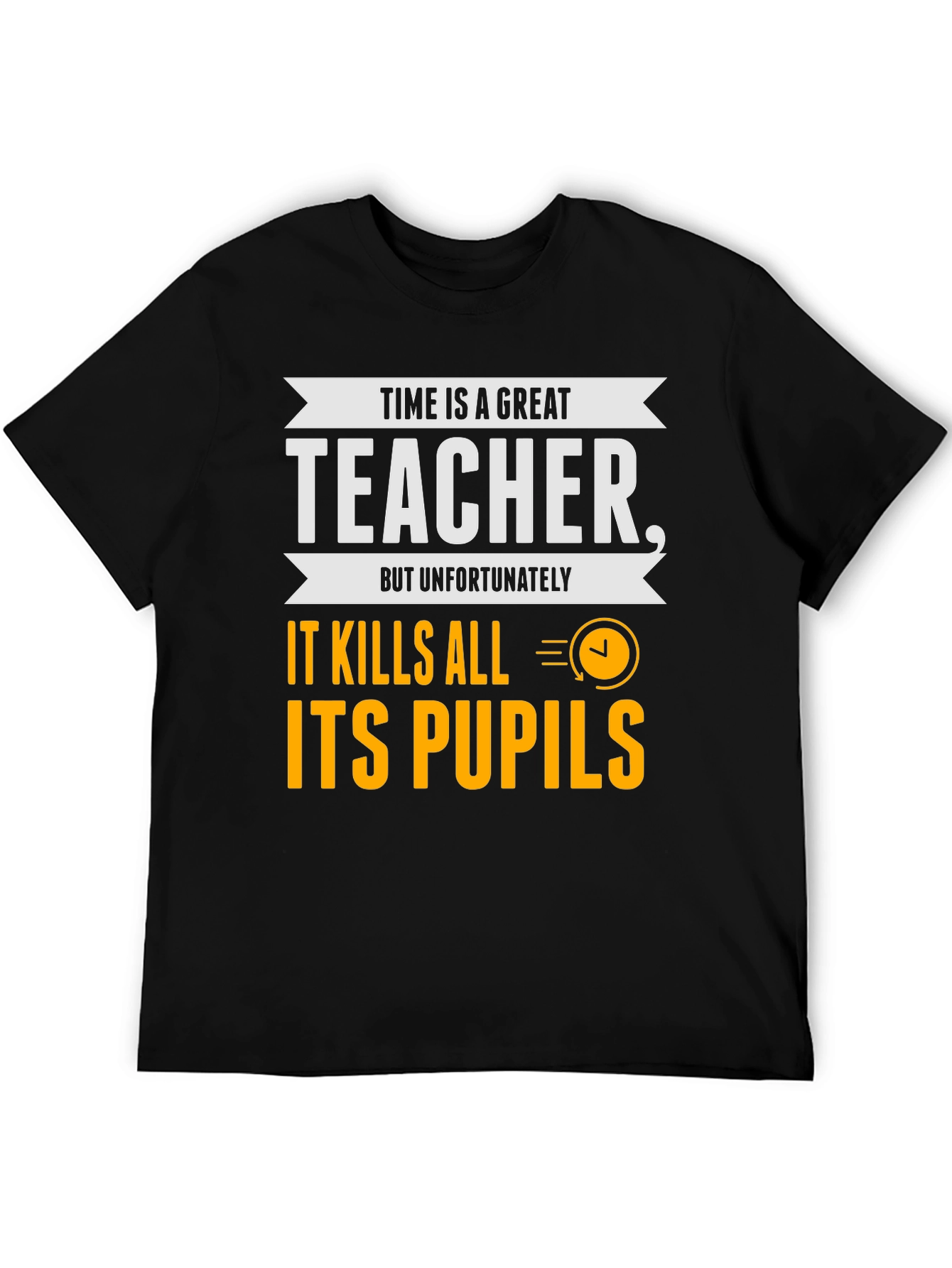 Time is a Great Teacher Graphic Tee