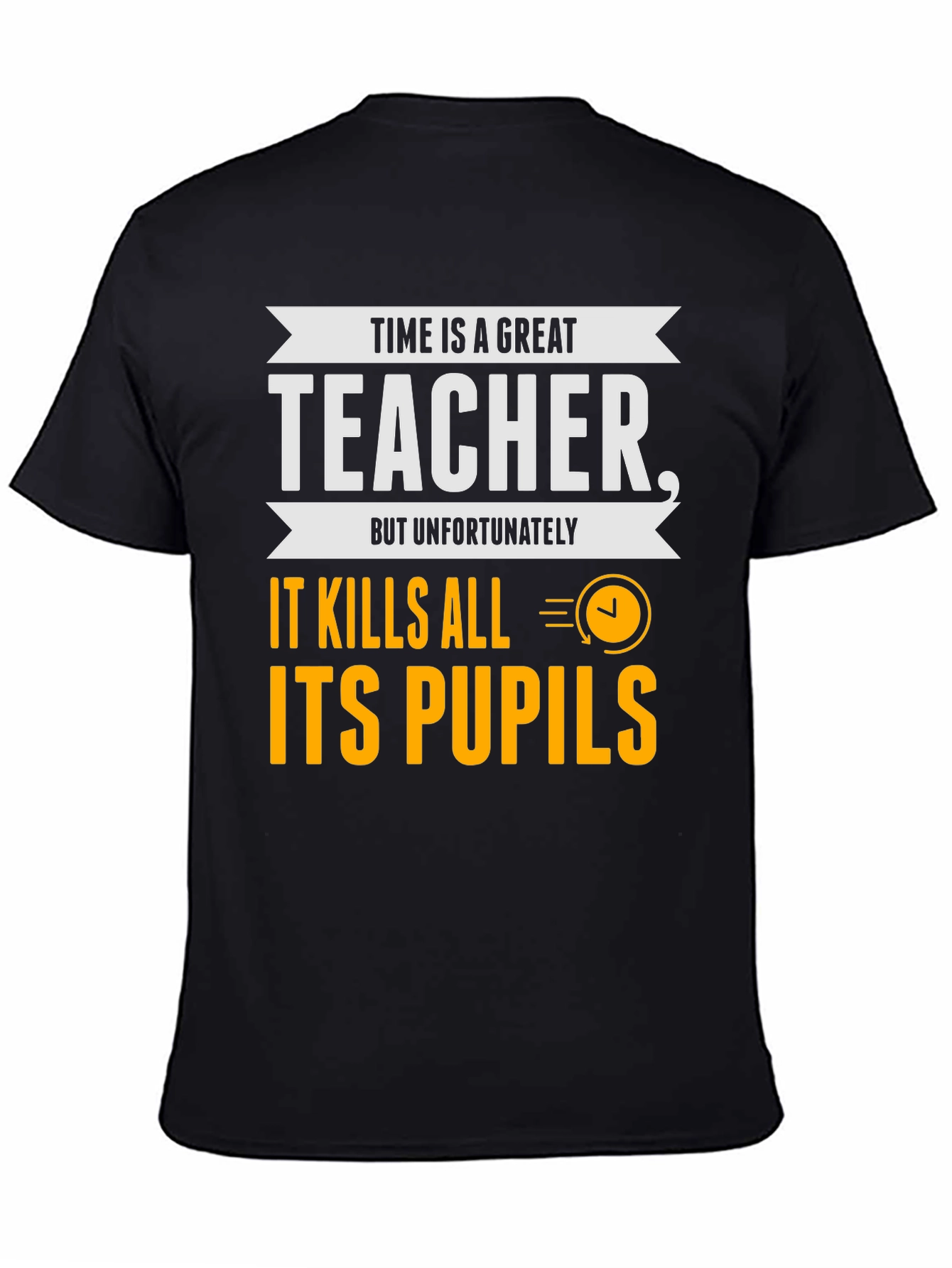 Time is a Great Teacher Graphic Tee