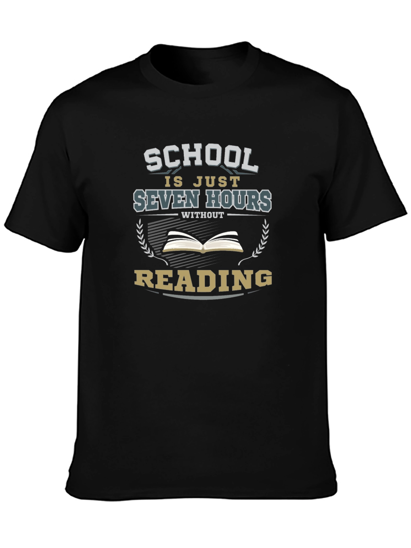School is Just Seven Hours T-Shirt