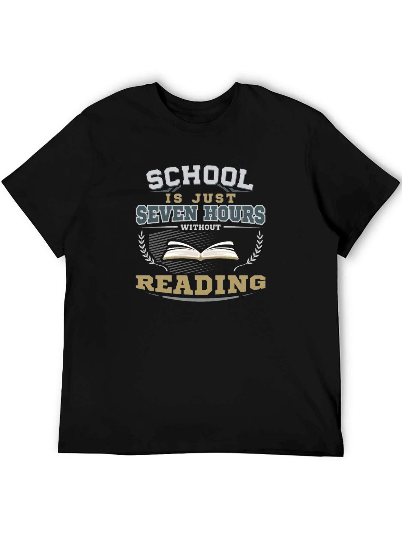 School is Just Seven Hours T-Shirt