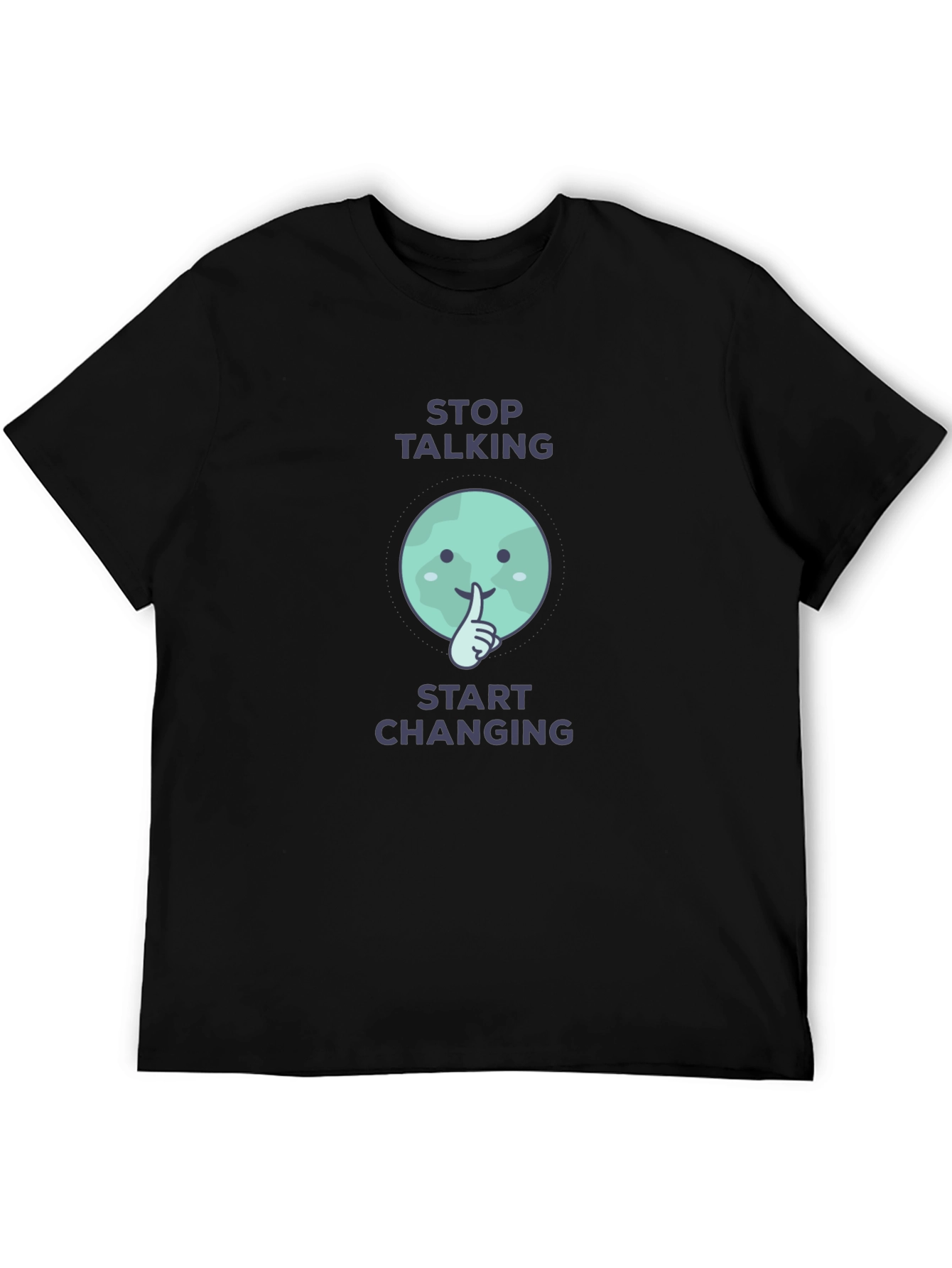Stop Talking Start Changing Graphic Tee