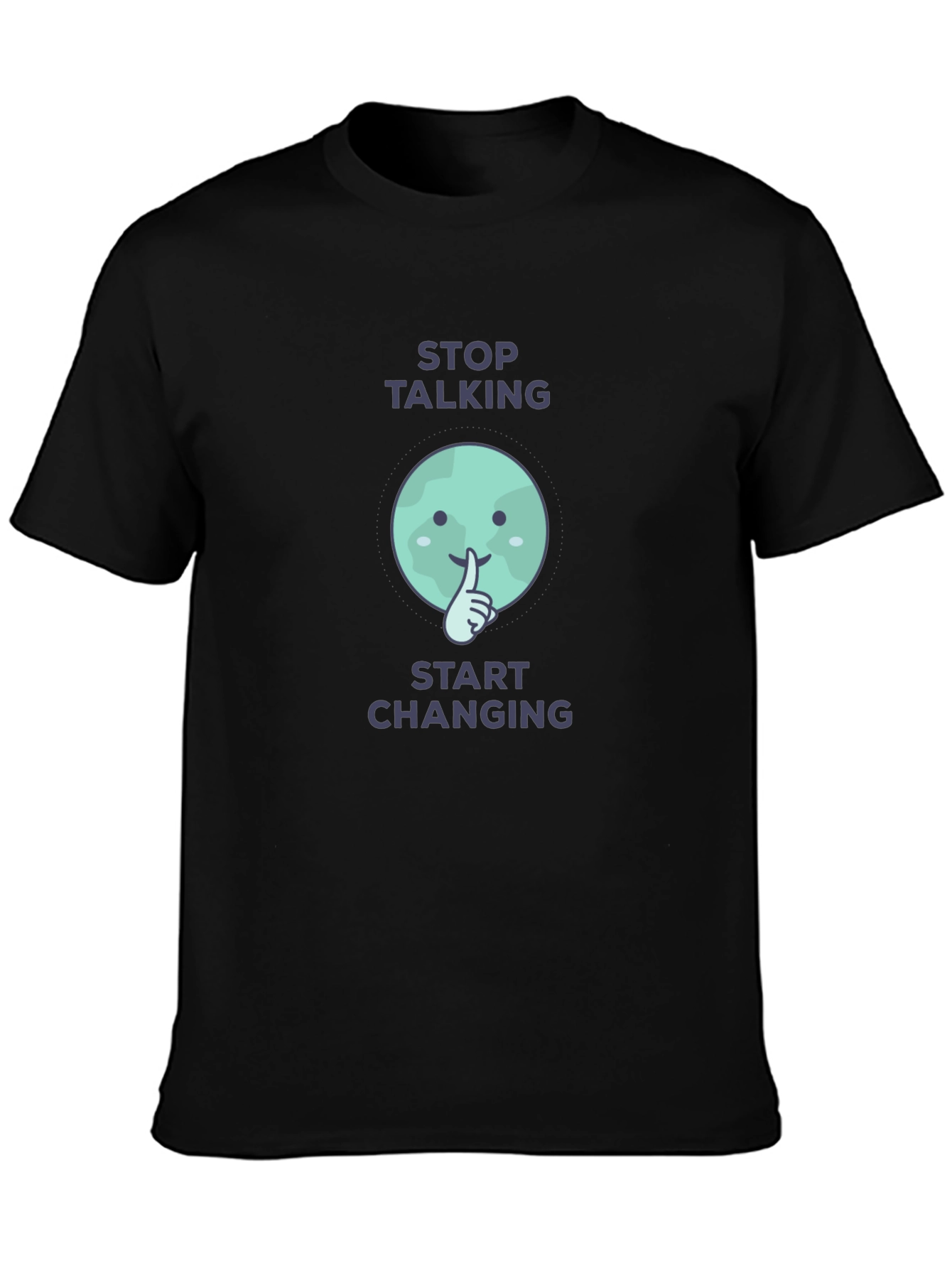 Stop Talking Start Changing Graphic Tee