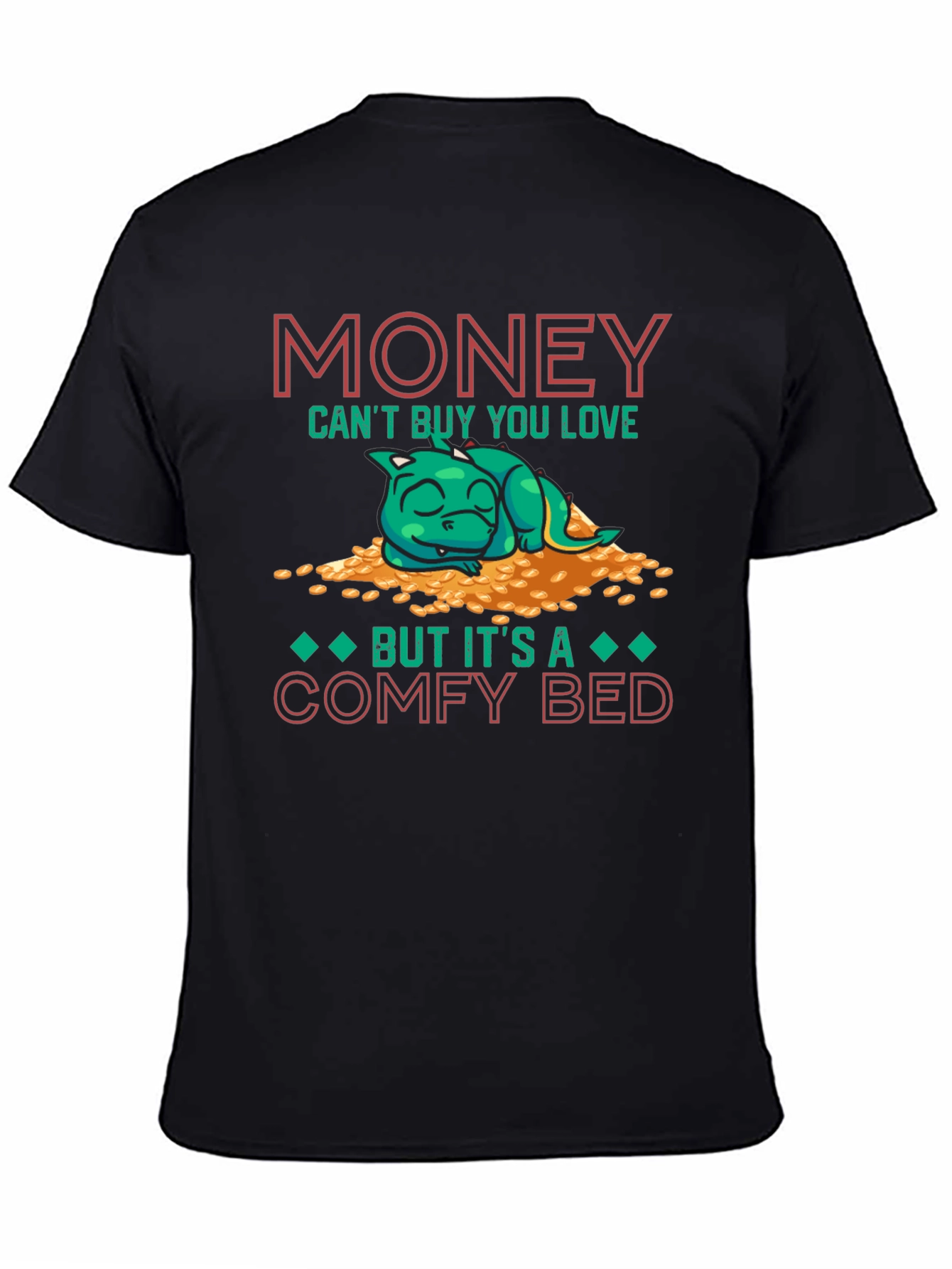Money Cant Buy You Love T-Shirt Comfy Bed