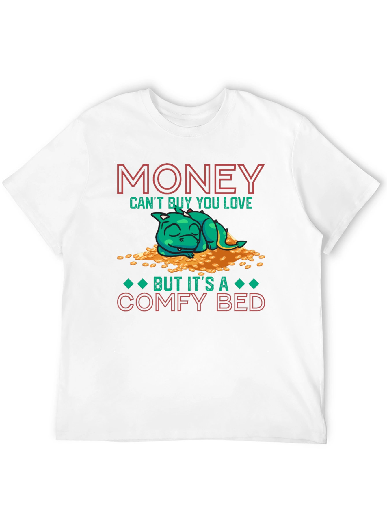 Money Cant Buy You Love T-Shirt Comfy Bed