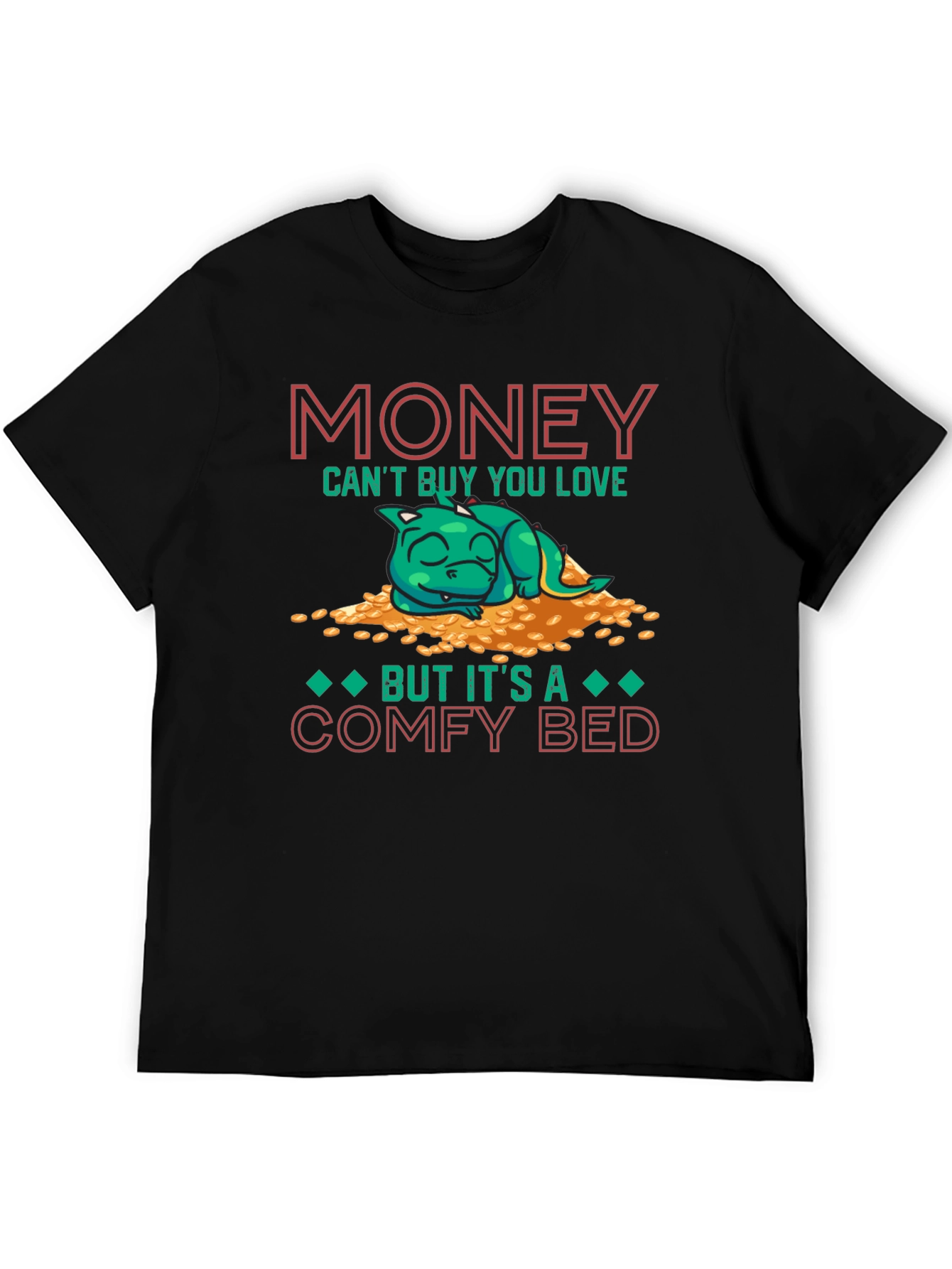 Money Cant Buy You Love T-Shirt Comfy Bed