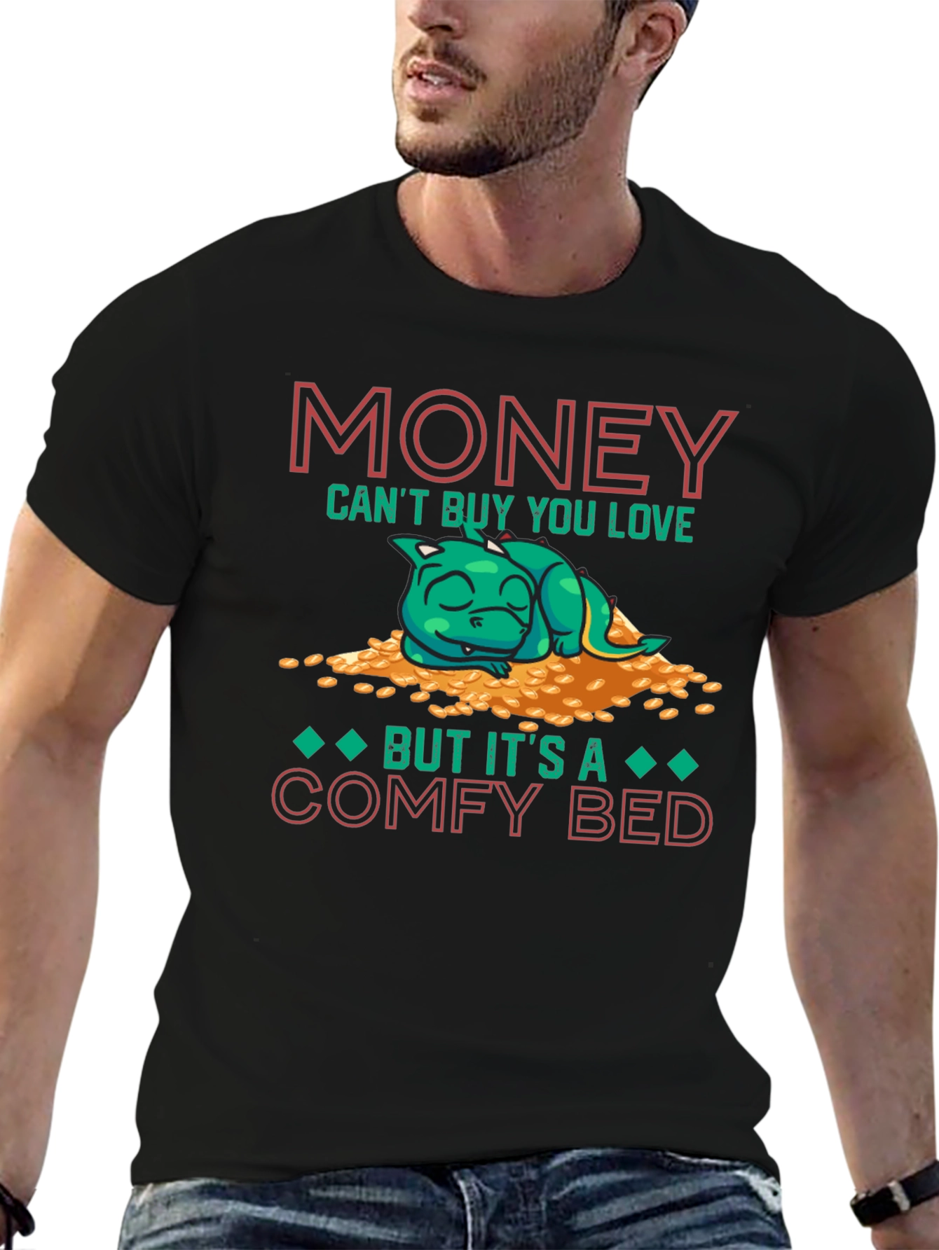 Money Cant Buy You Love T-Shirt Comfy Bed