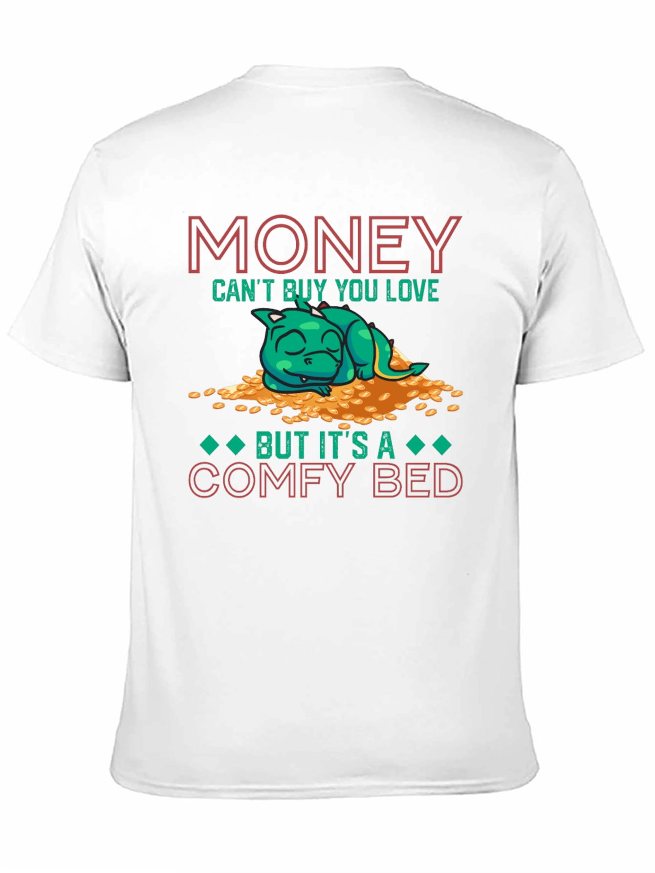 Money Cant Buy You Love T-Shirt Comfy Bed