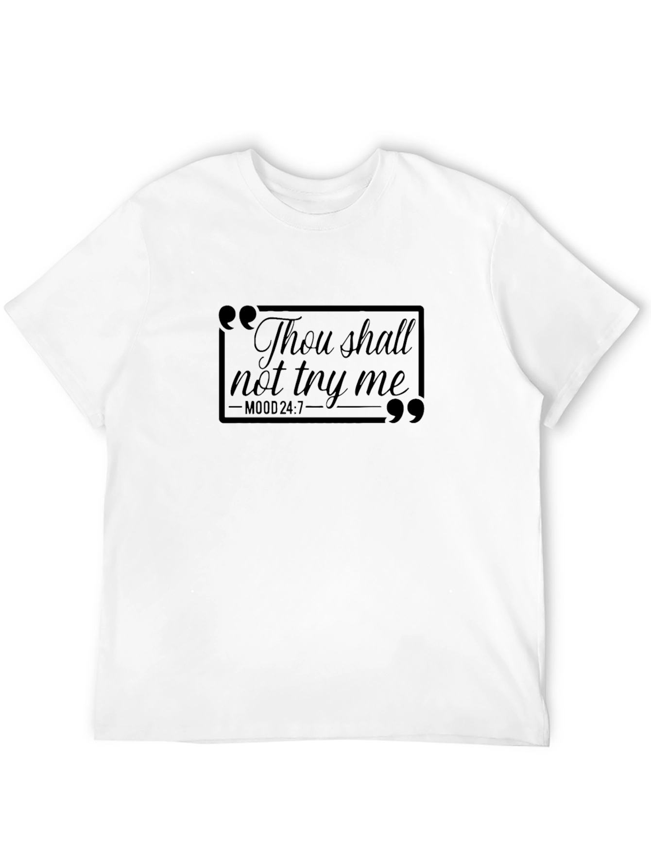 Thou Shall Not Try Me - Novelty Graphic T-Shirt