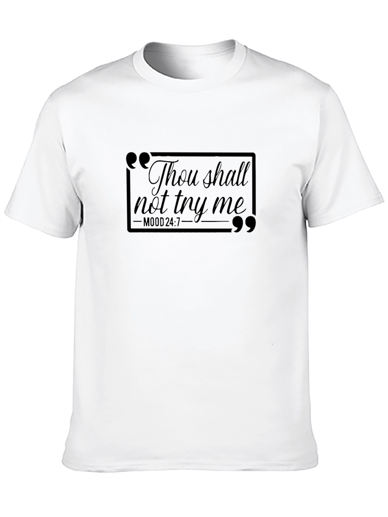 Thou Shall Not Try Me - Novelty Graphic T-Shirt