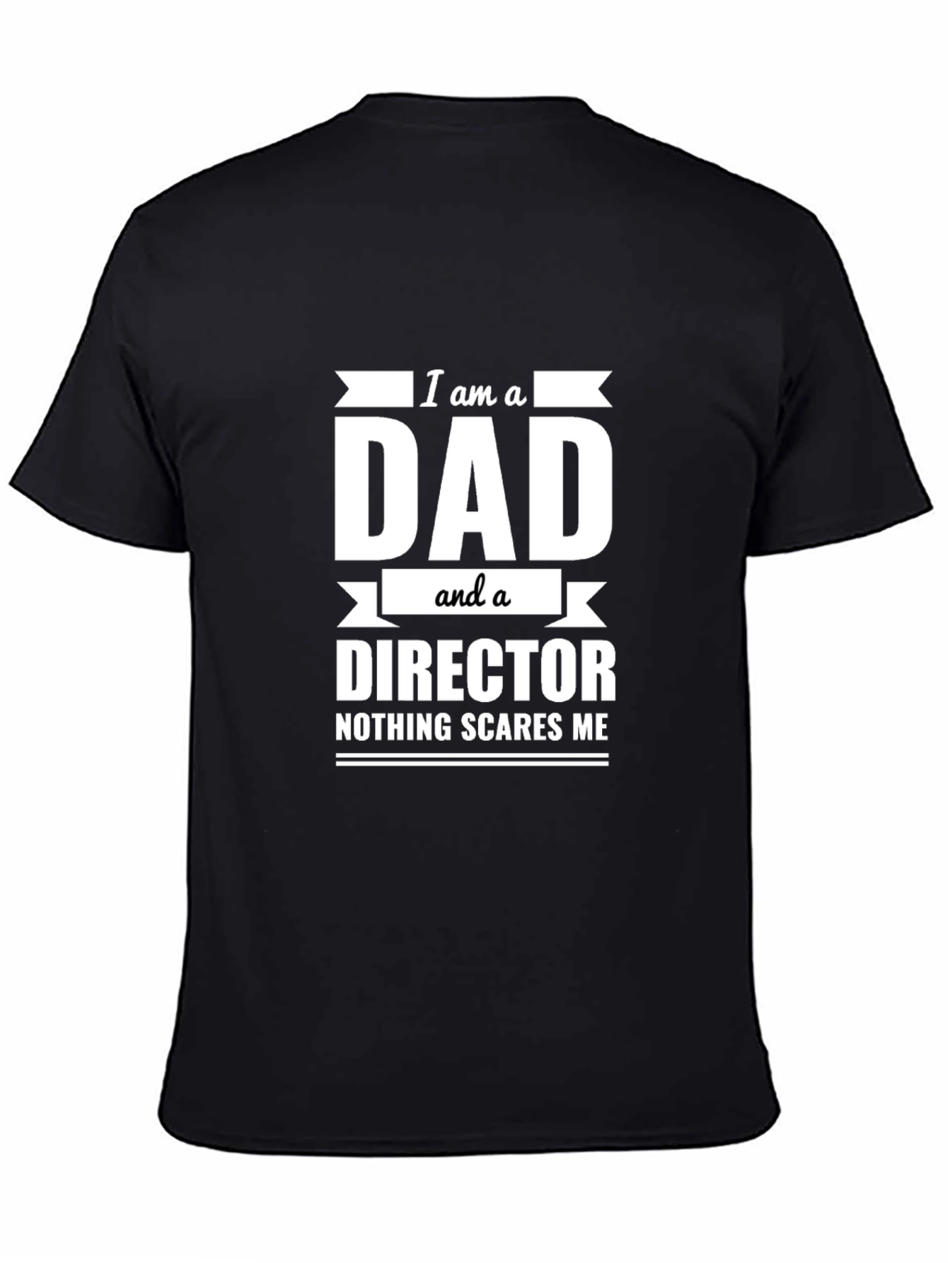 Dad Director T-Shirt: Nothing Scares Me Funny Gift
