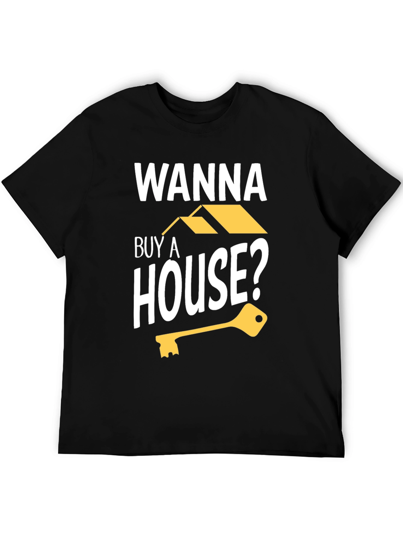 Wanna Buy a House? Graphic Tee