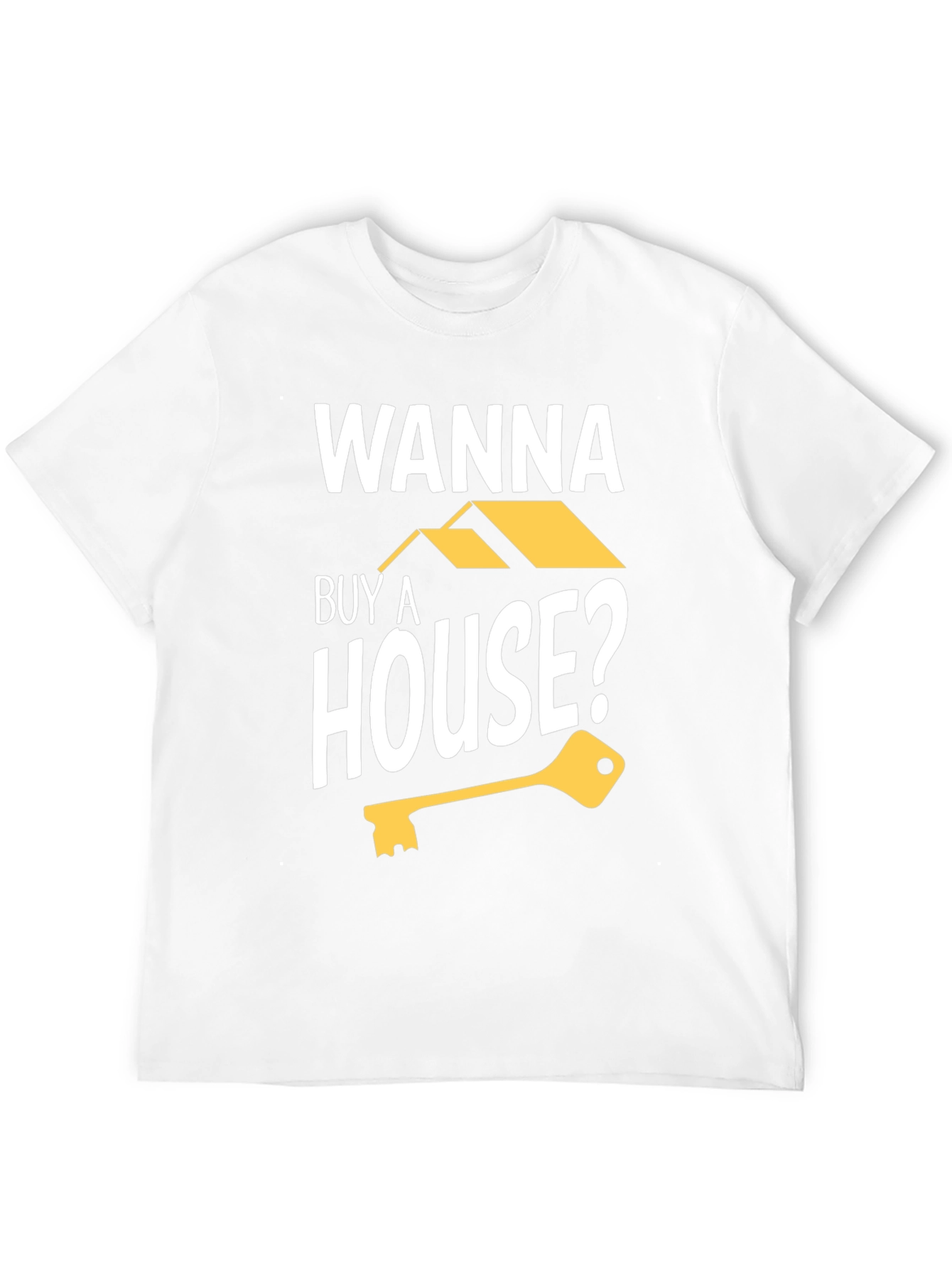Wanna Buy a House? Graphic Tee