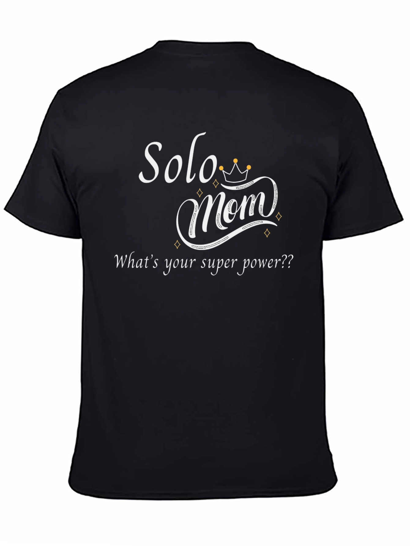 Solo Mom Super Power T-Shirt