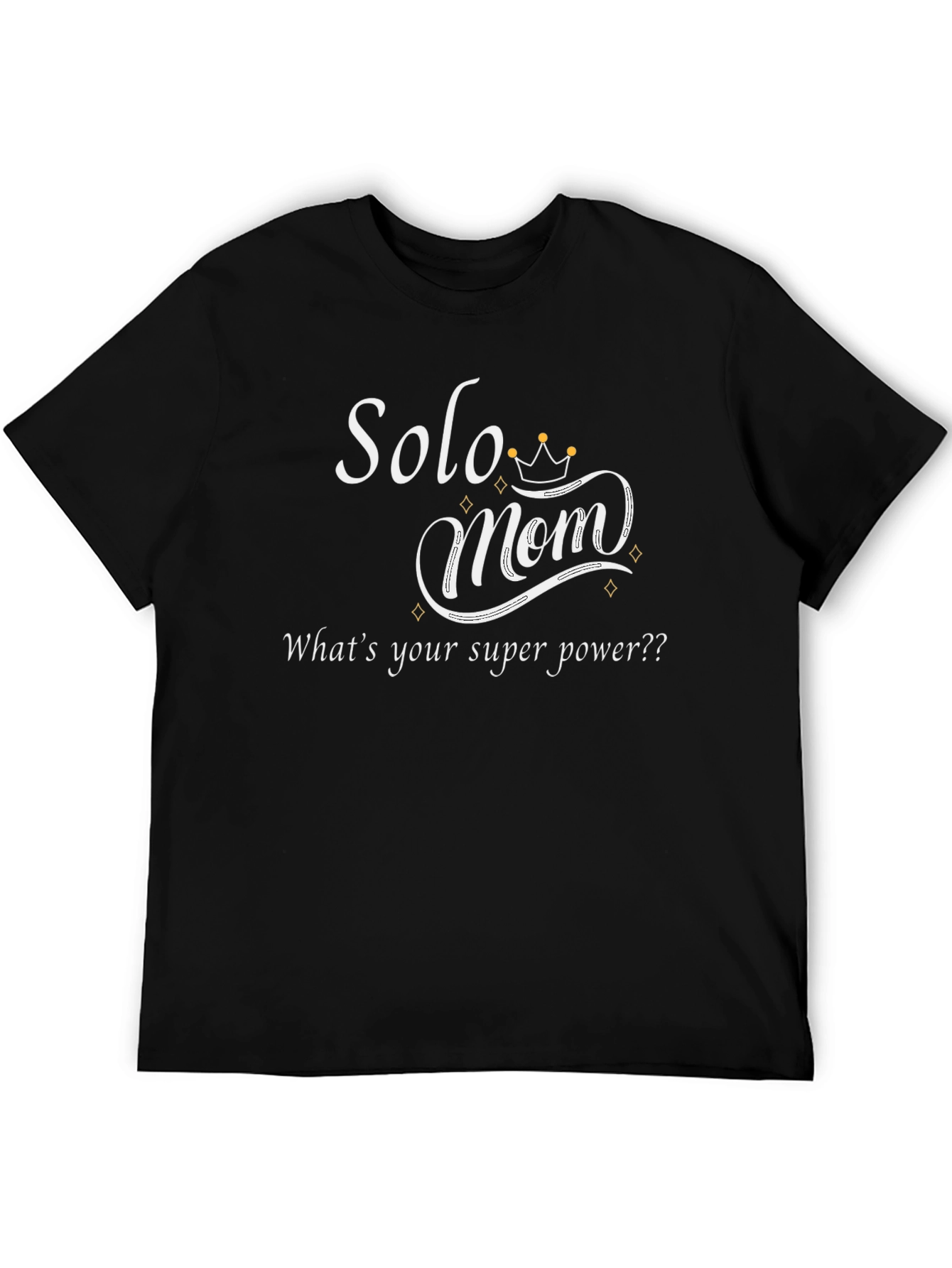 Solo Mom Super Power T-Shirt