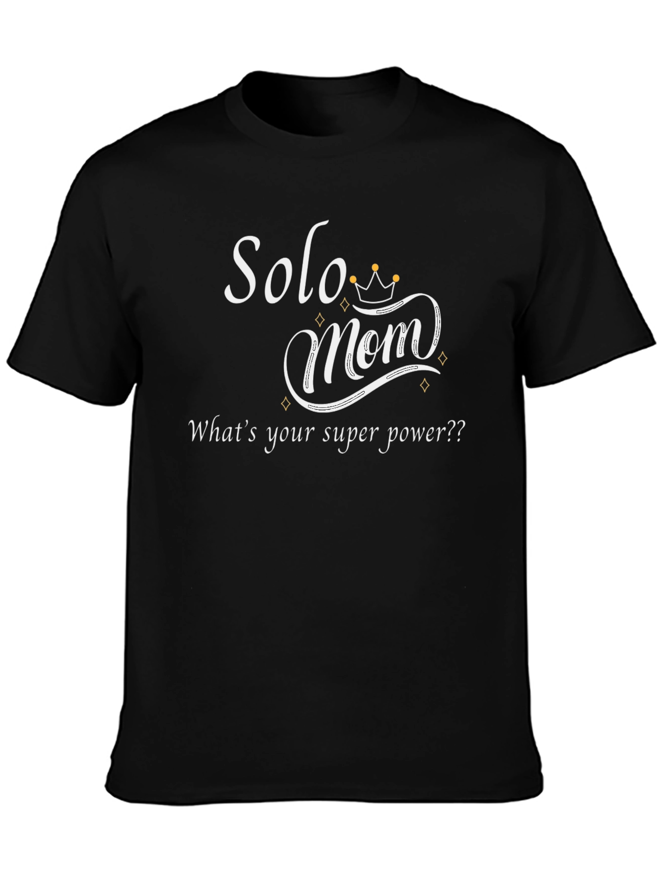 Solo Mom Super Power T-Shirt