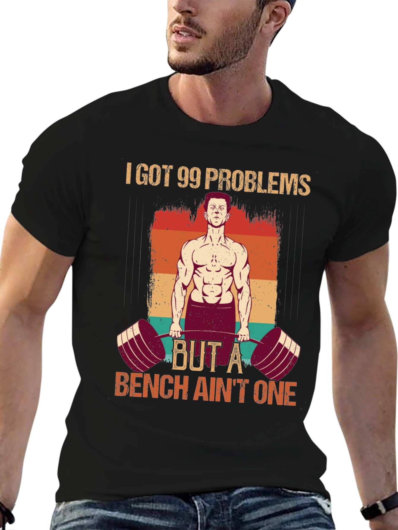 99 Problems Bench Aint One Gym T-Shirt