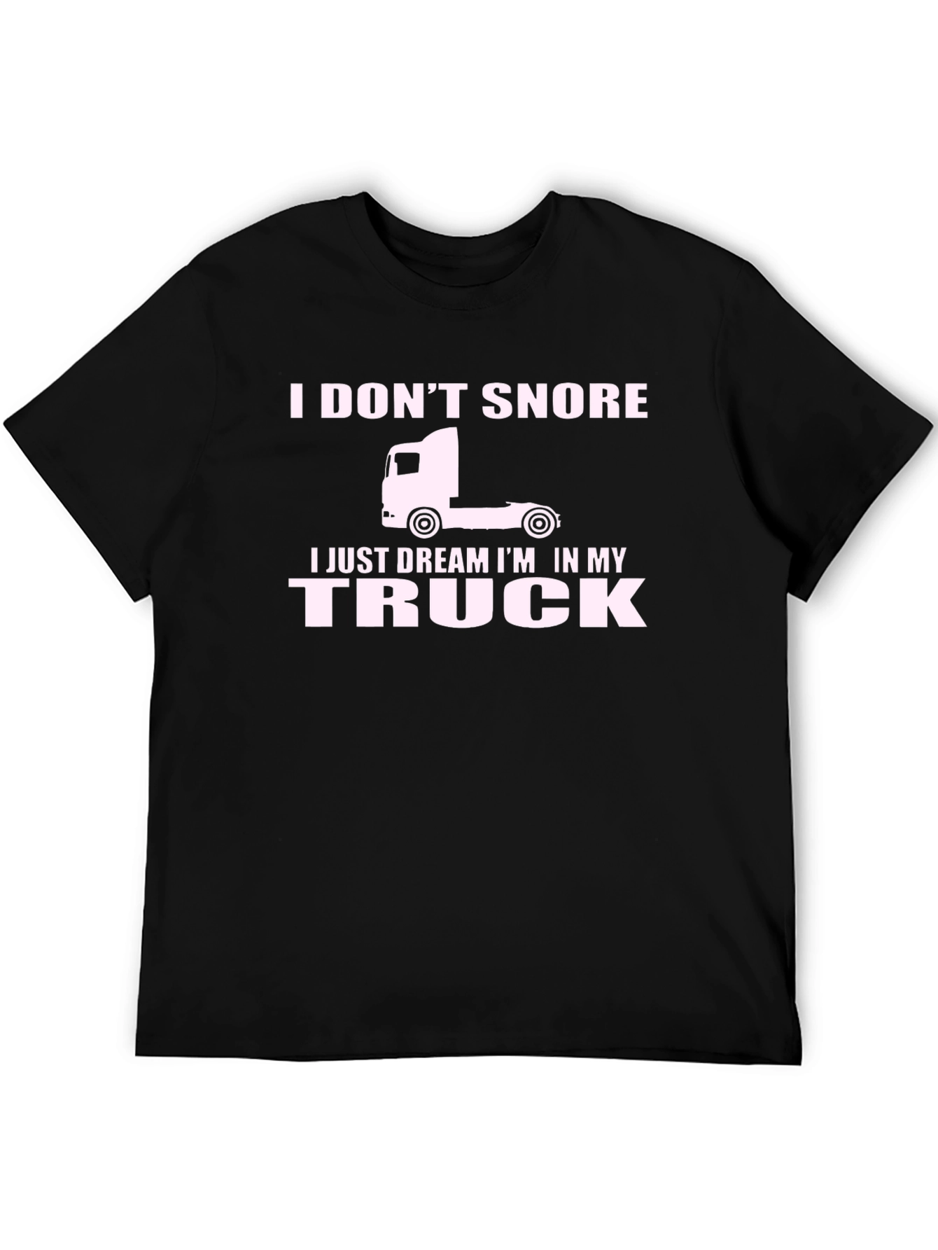 I Dream Im In My Truck T-Shirt