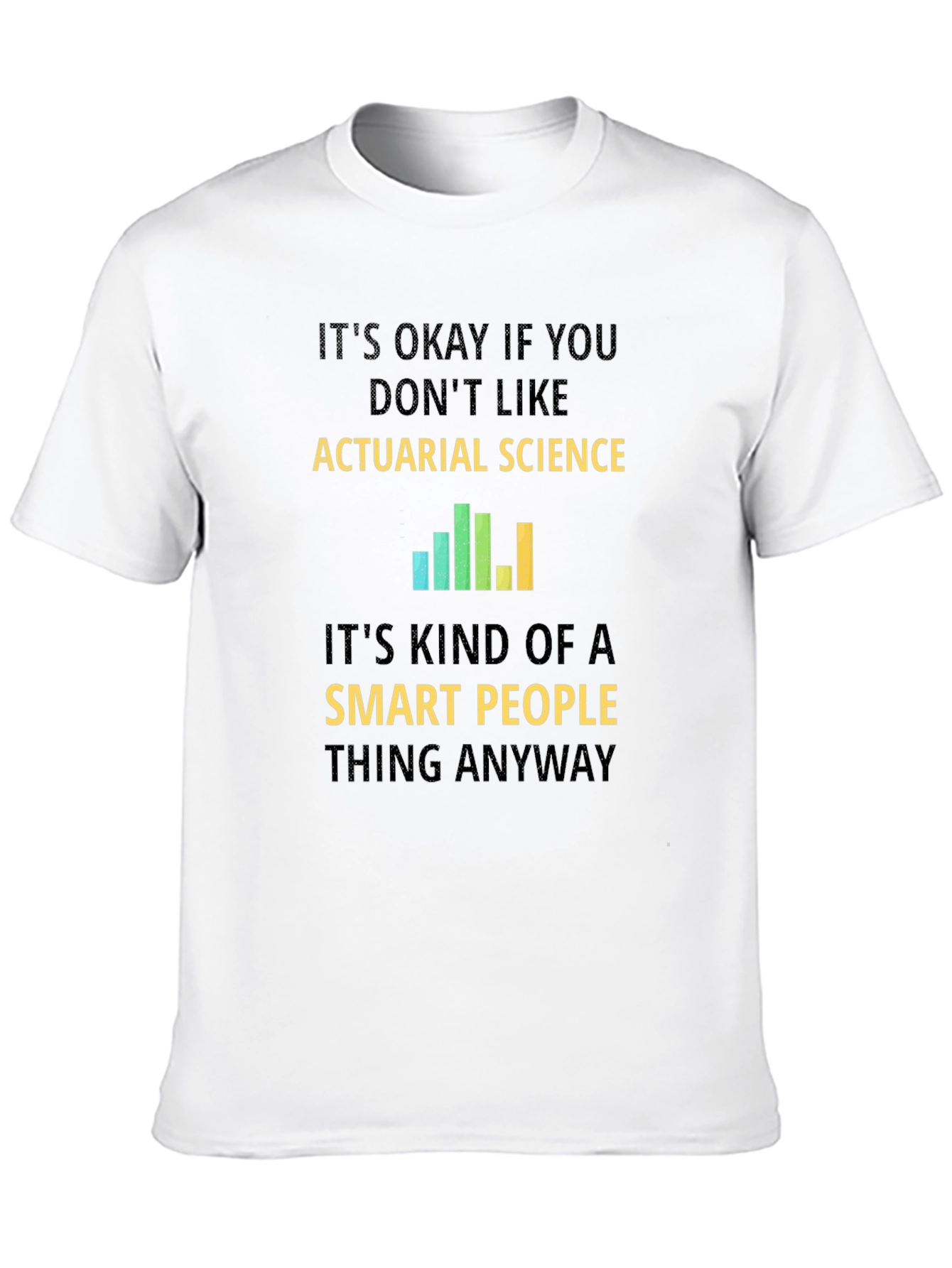 Actuarial Science Smart People T-Shirt