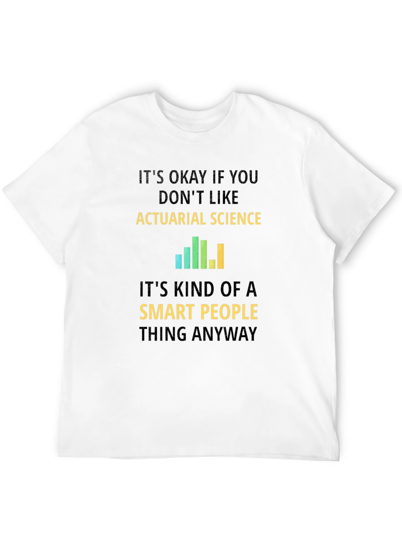 Actuarial Science Smart People T-Shirt