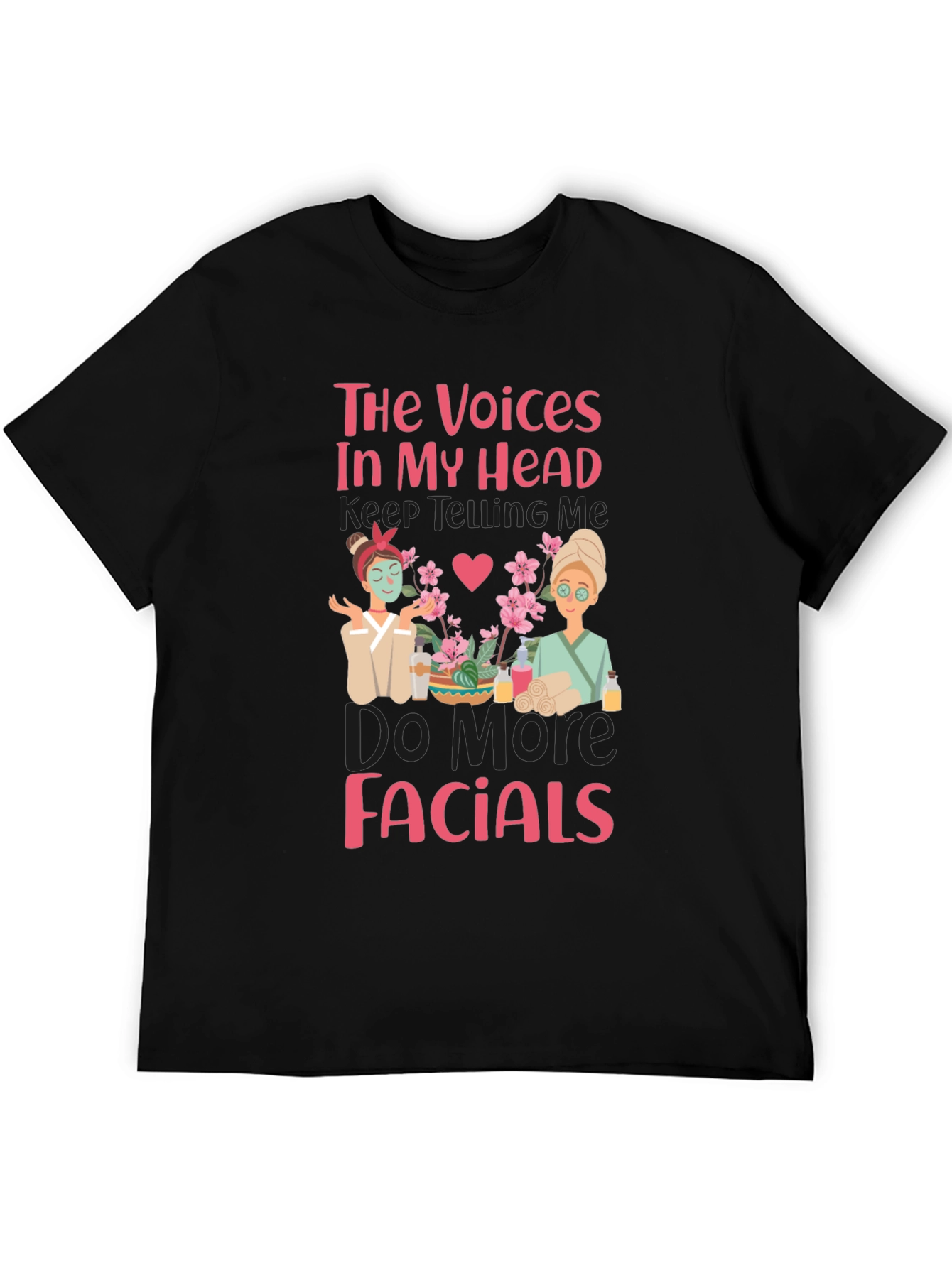 Facial T-Shirt: Voices in My Head Spa Day Tee