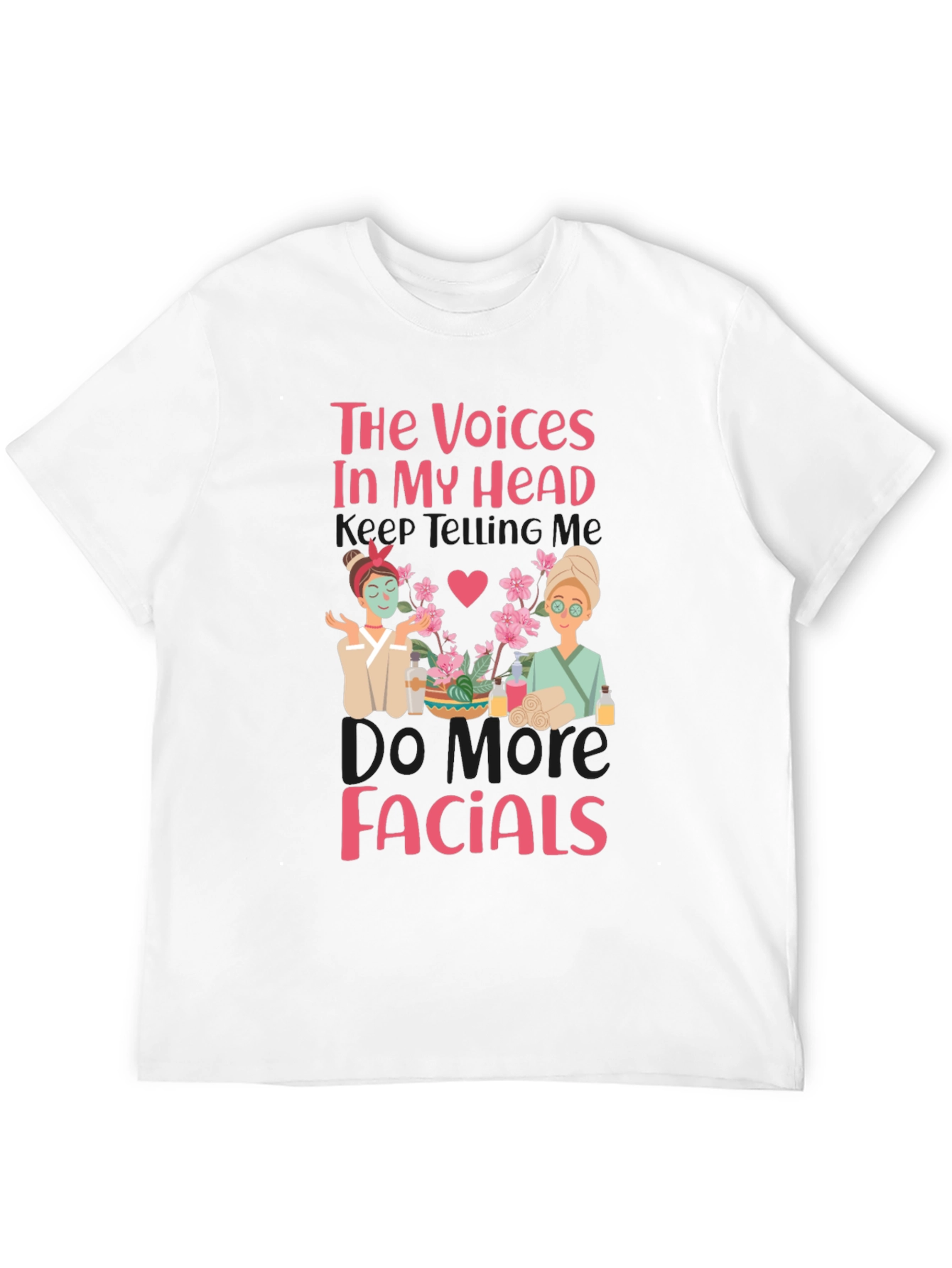 Facial T-Shirt: Voices in My Head Spa Day Tee