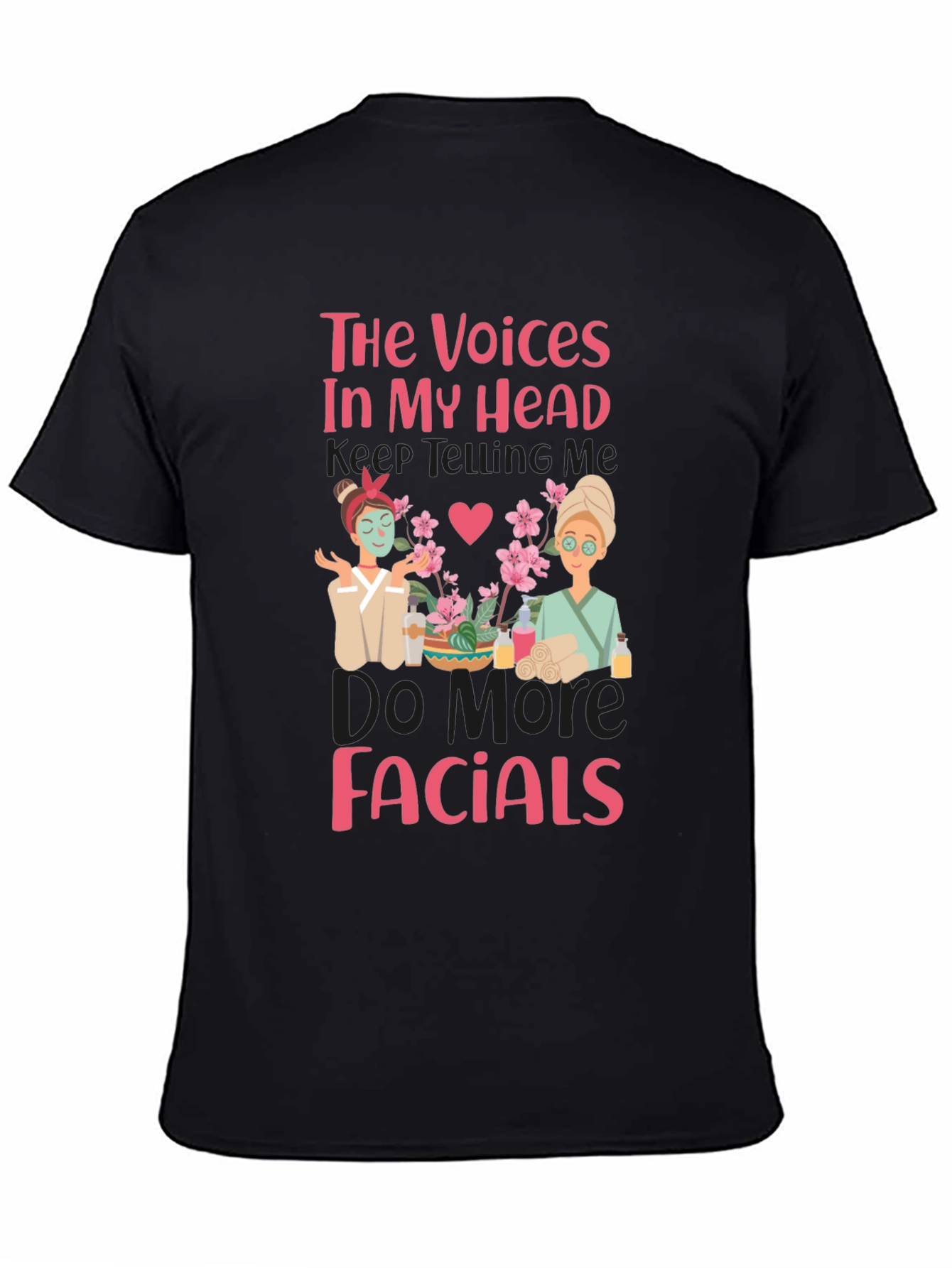 Facial T-Shirt: Voices in My Head Spa Day Tee