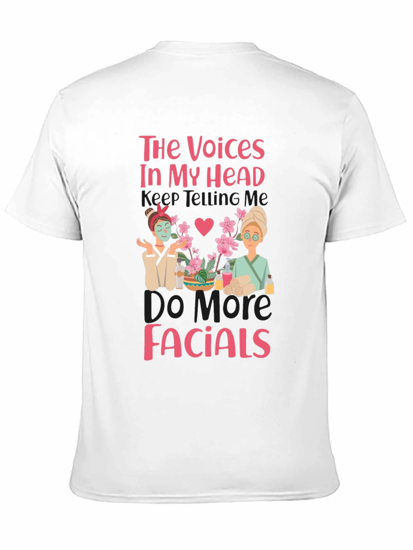 Facial T-Shirt: Voices in My Head Spa Day Tee