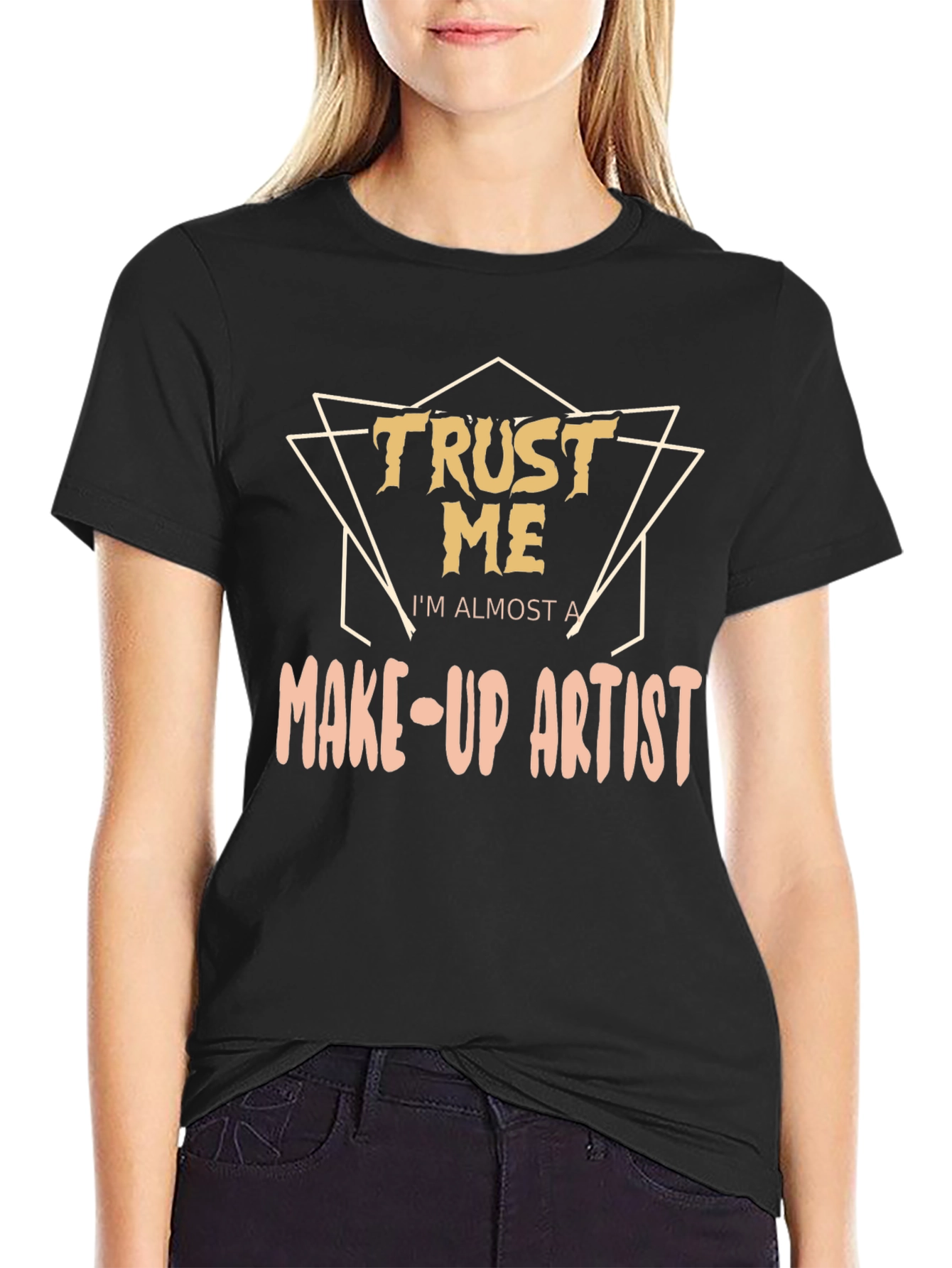Trust Me Make-Up Artist T-Shirt