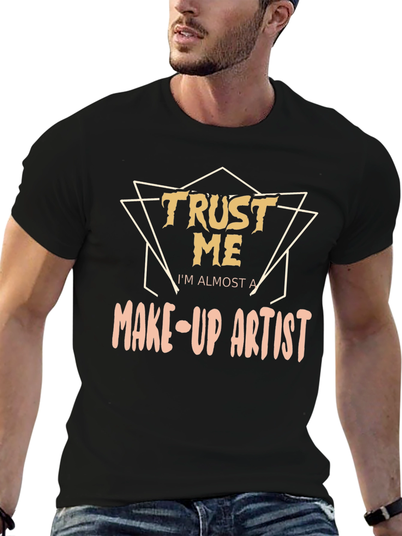 Trust Me Make-Up Artist T-Shirt