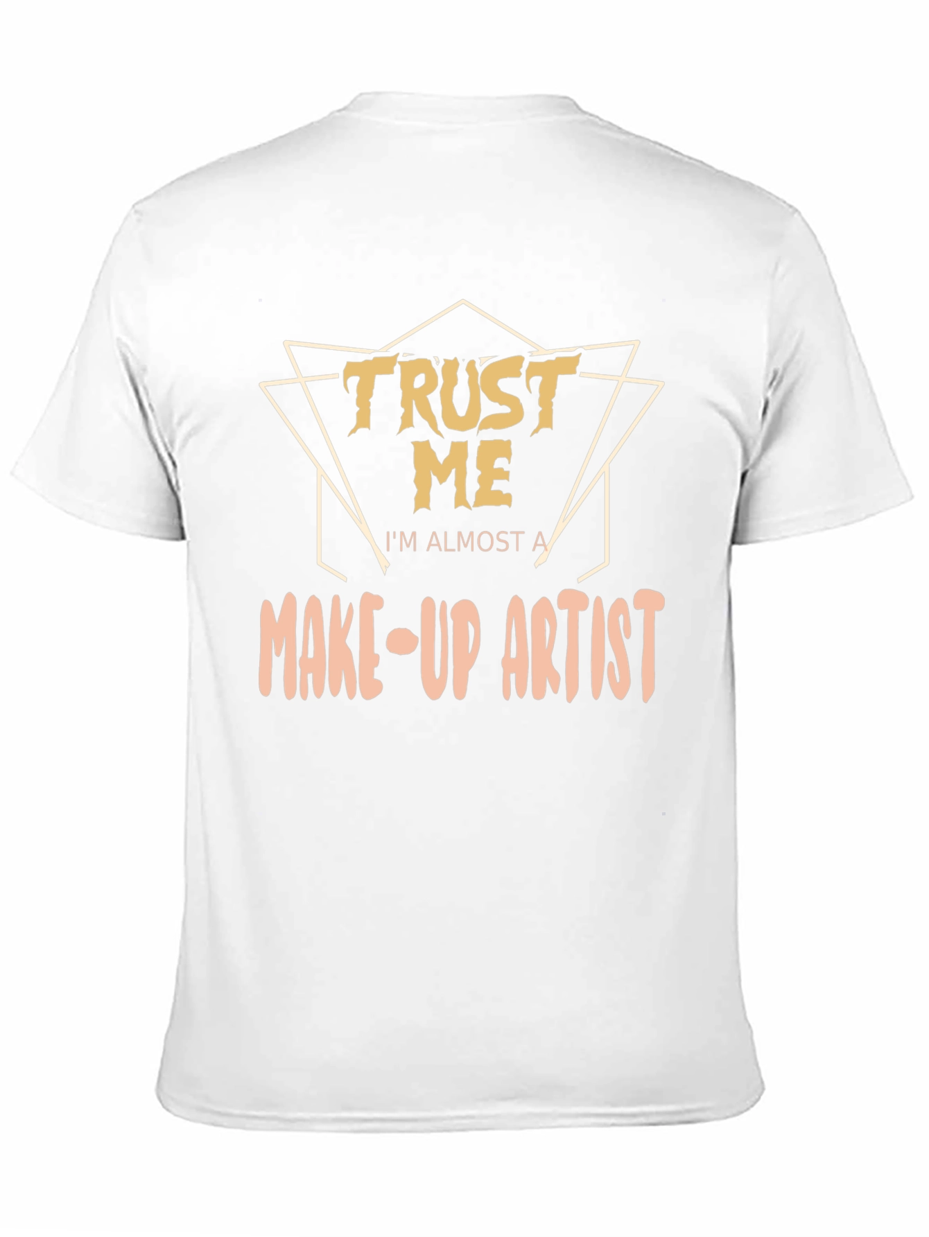 Trust Me Make-Up Artist T-Shirt