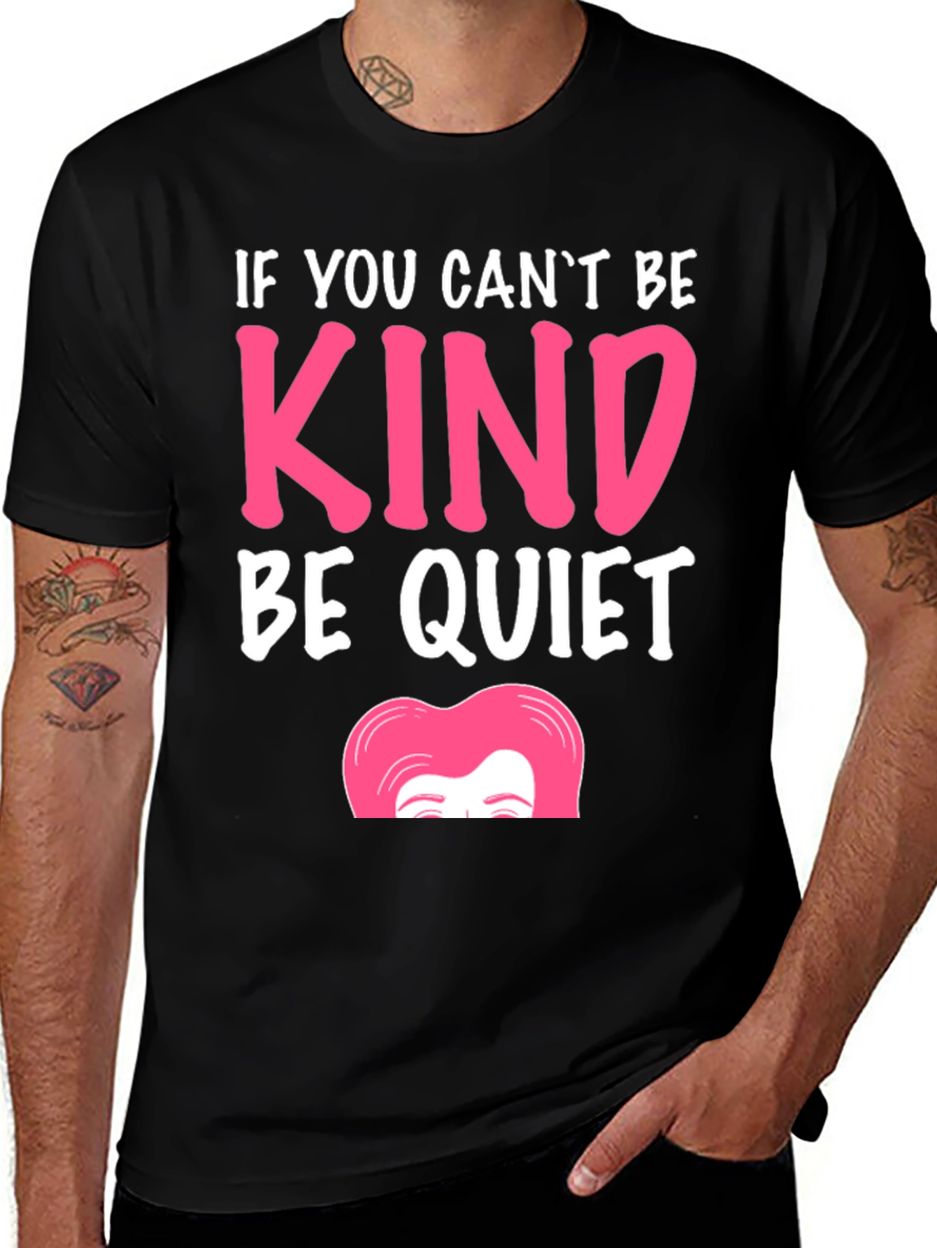 If You Cant Be Kind Be Quiet T-Shirt